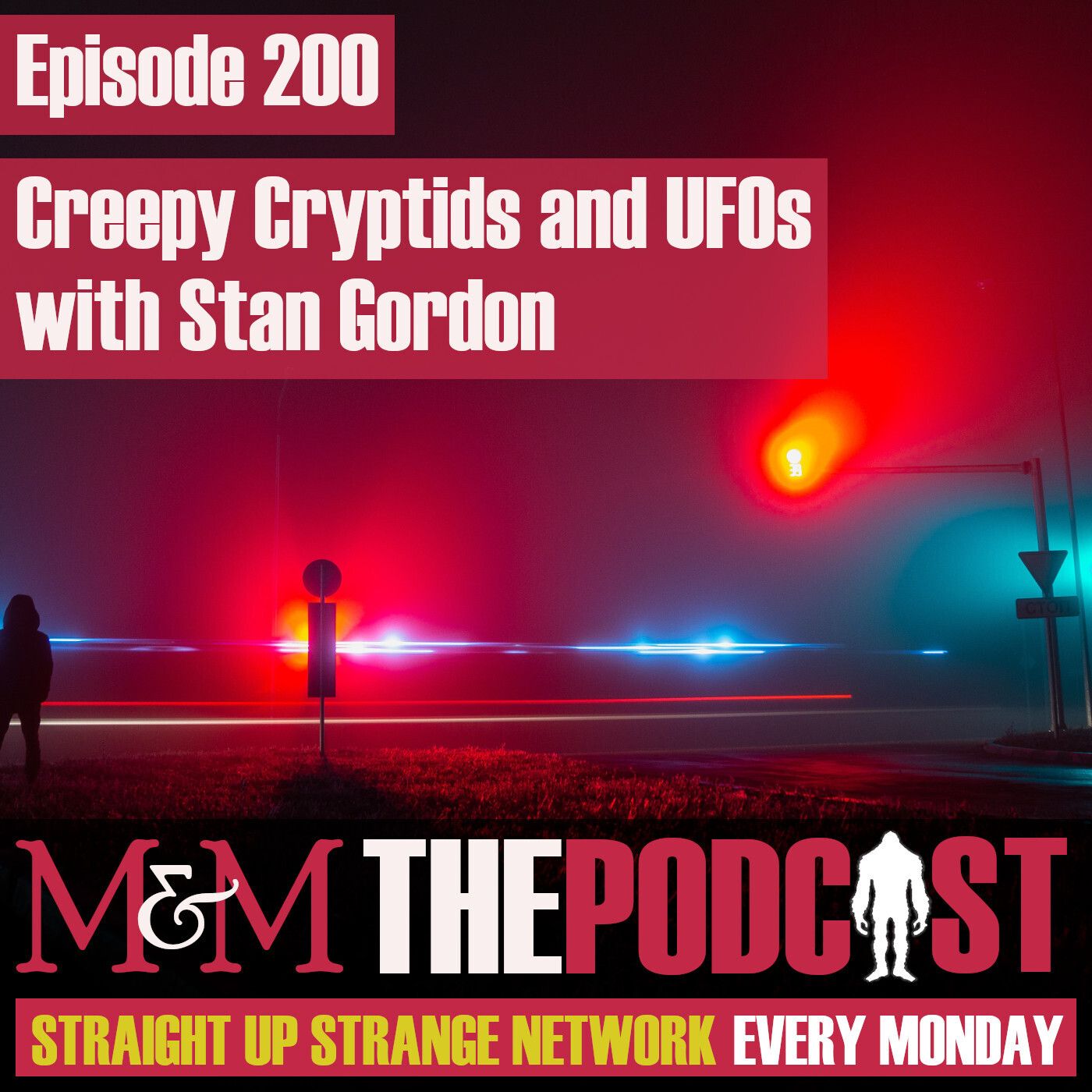 Mysteries and Monsters: Episode 200 Creepy Cryptids and UFOs with Stan Gordon