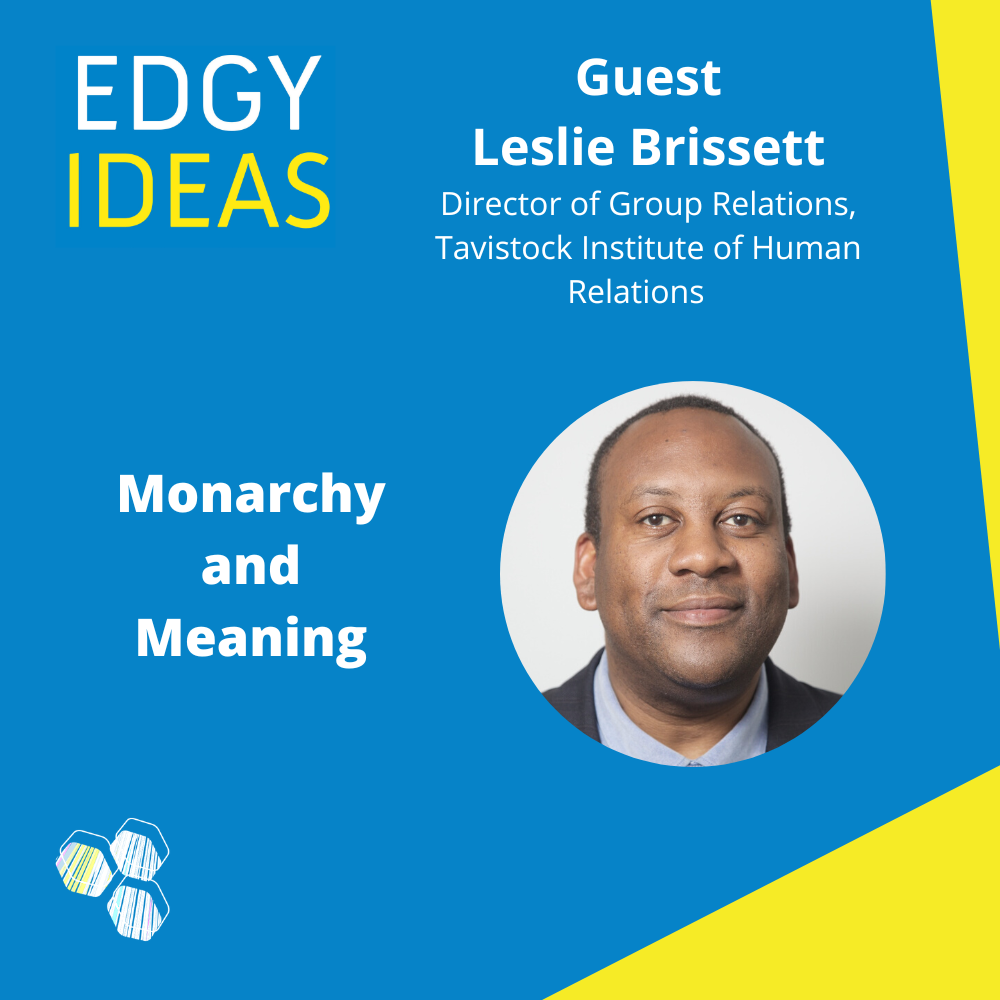 Edgy Ideas / 50th Episode Special Monarchy and Meaning with Leslie