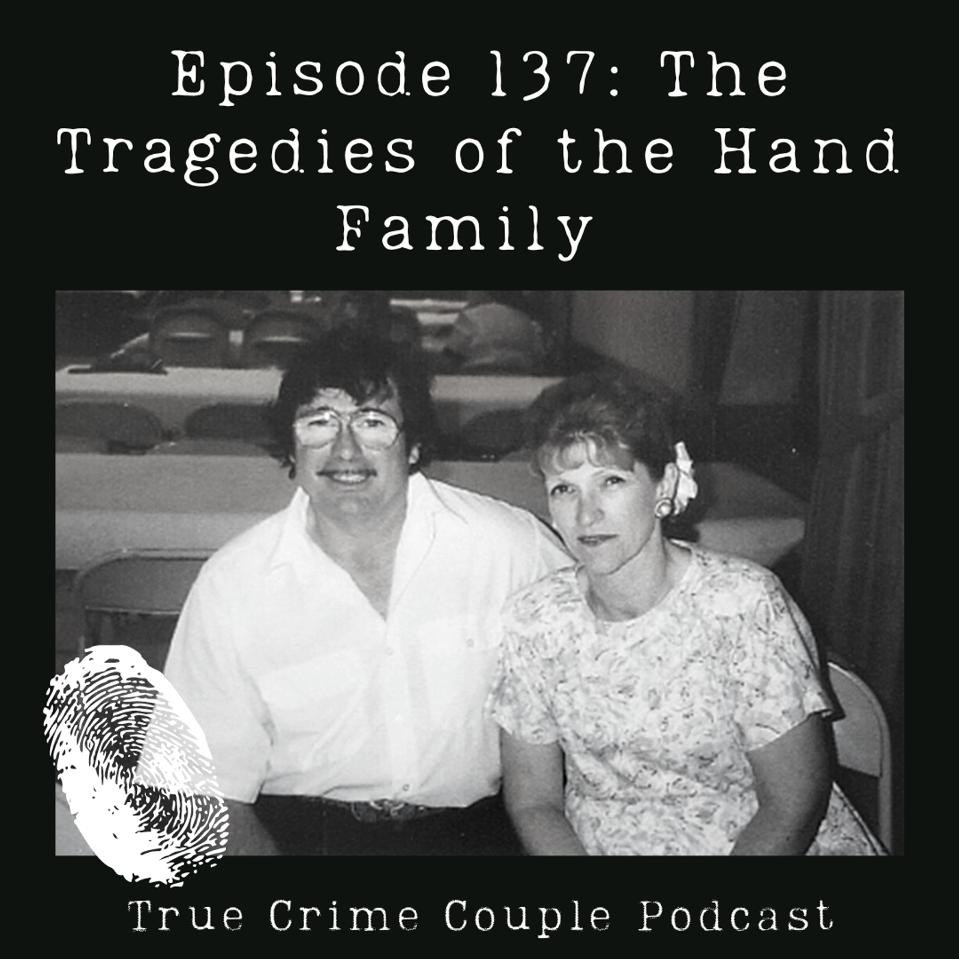 Episode 137: The Tragedies of the Hand Family
