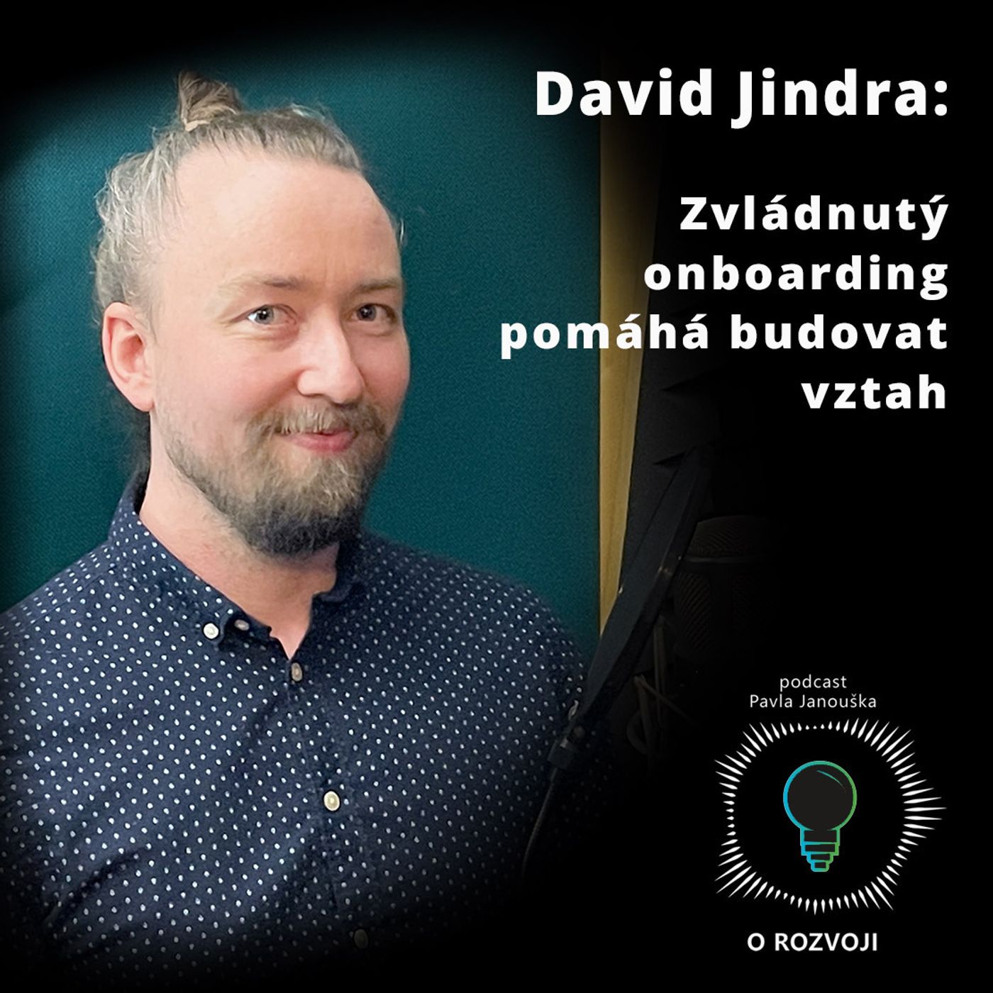 39: David Jindra: Zvládnutý onboarding pomáhá budovat vztah