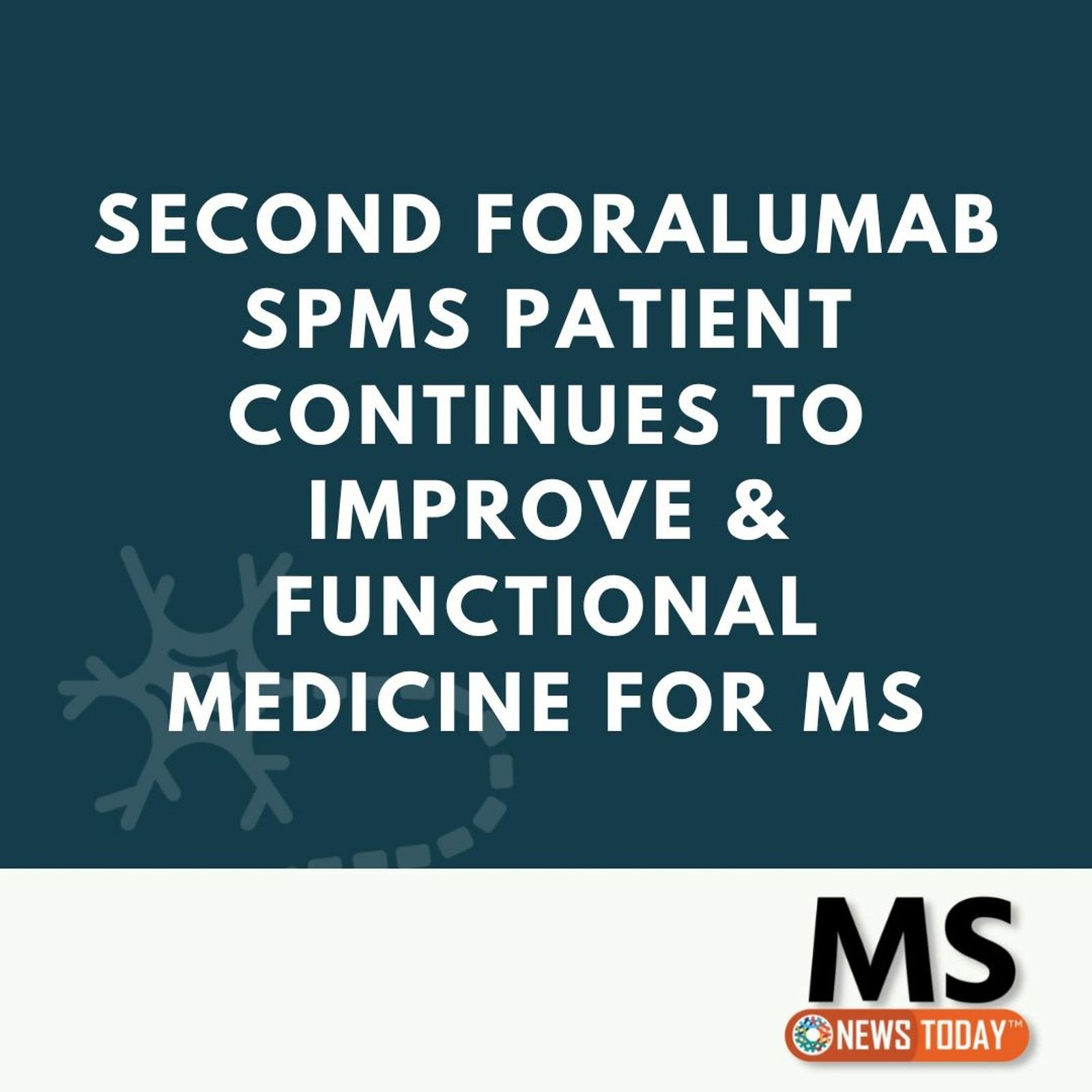 Second Foralumab SPMS Patient Continues to Improve & Functional Medicine for MS episode artwork