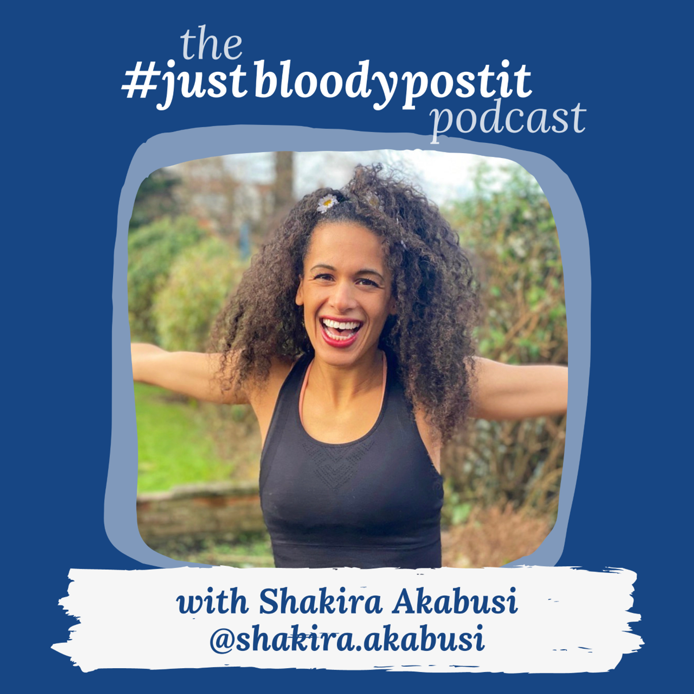 S5 Ep96: Ep #96: Admitting you don't know everything with women's wellness expert Shakira Akabusi