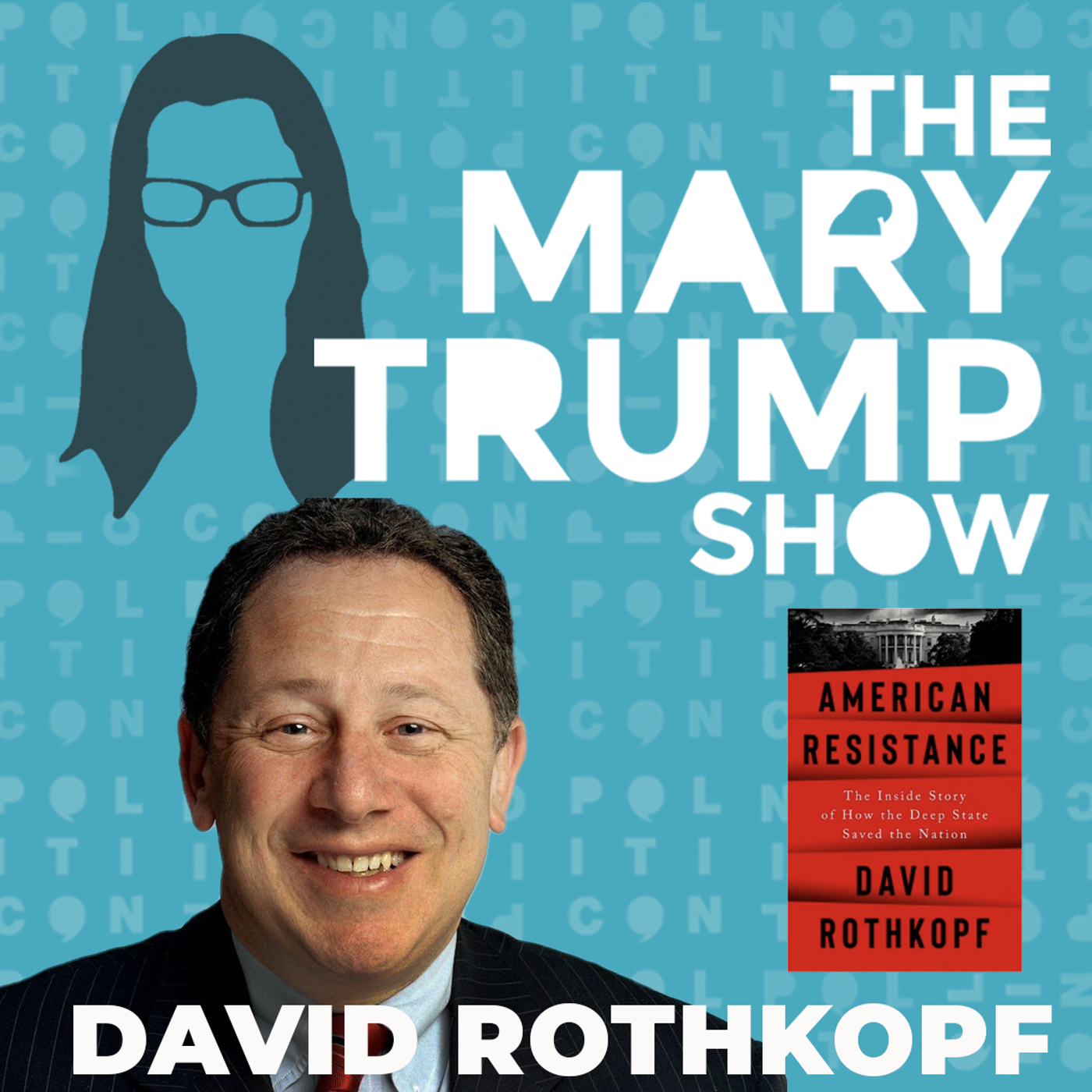 79: David Rothkopf: American Resistance - The Inside Story of How the Deep State Saved the Nation