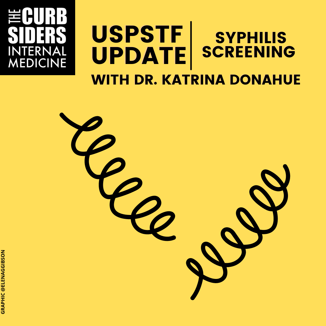 The Curbsiders Internal Medicine Podcast / 364 Screening for syphilis
