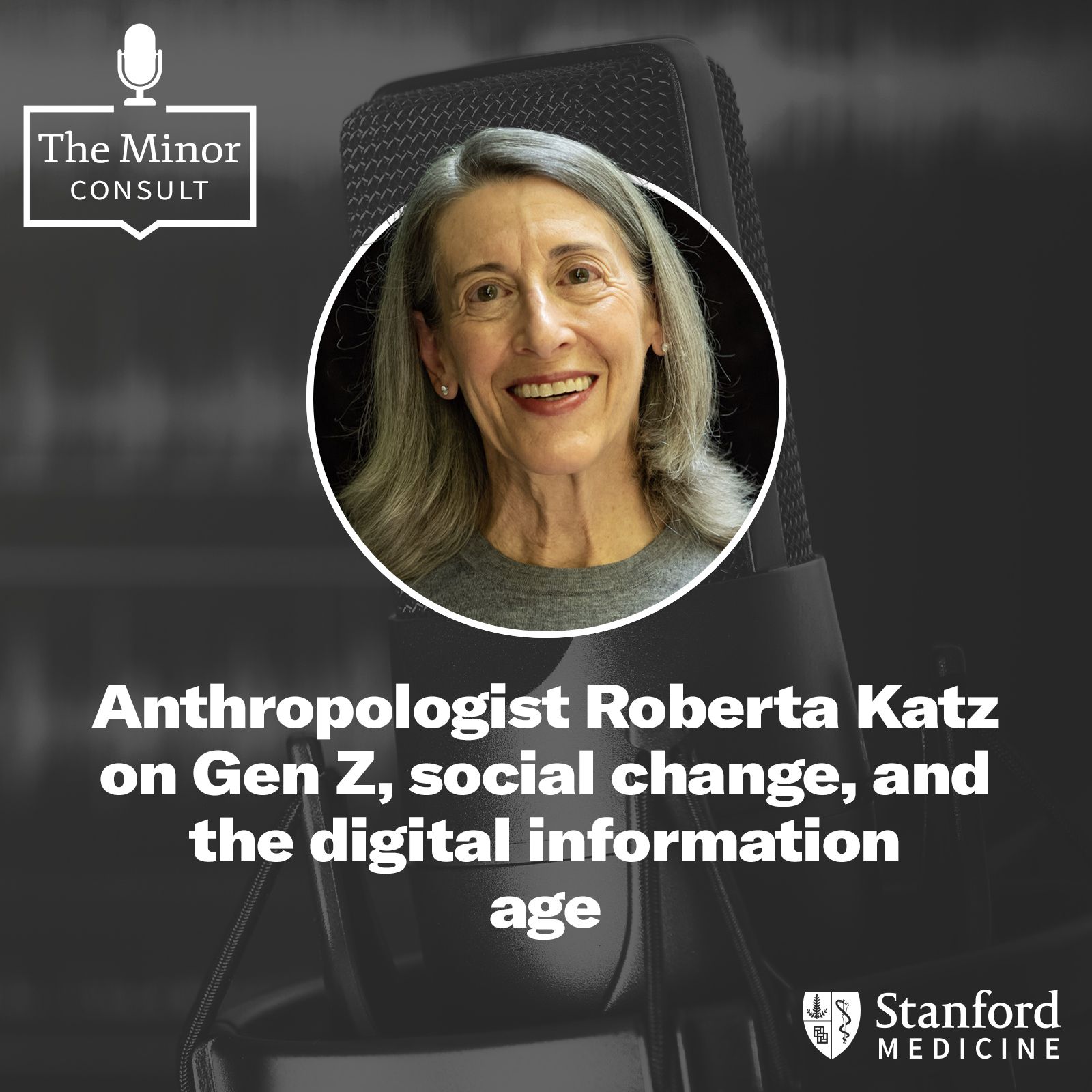S3 Ep4: Anthropologist Roberta Katz on Gen Z, Social Change, & The Information Age