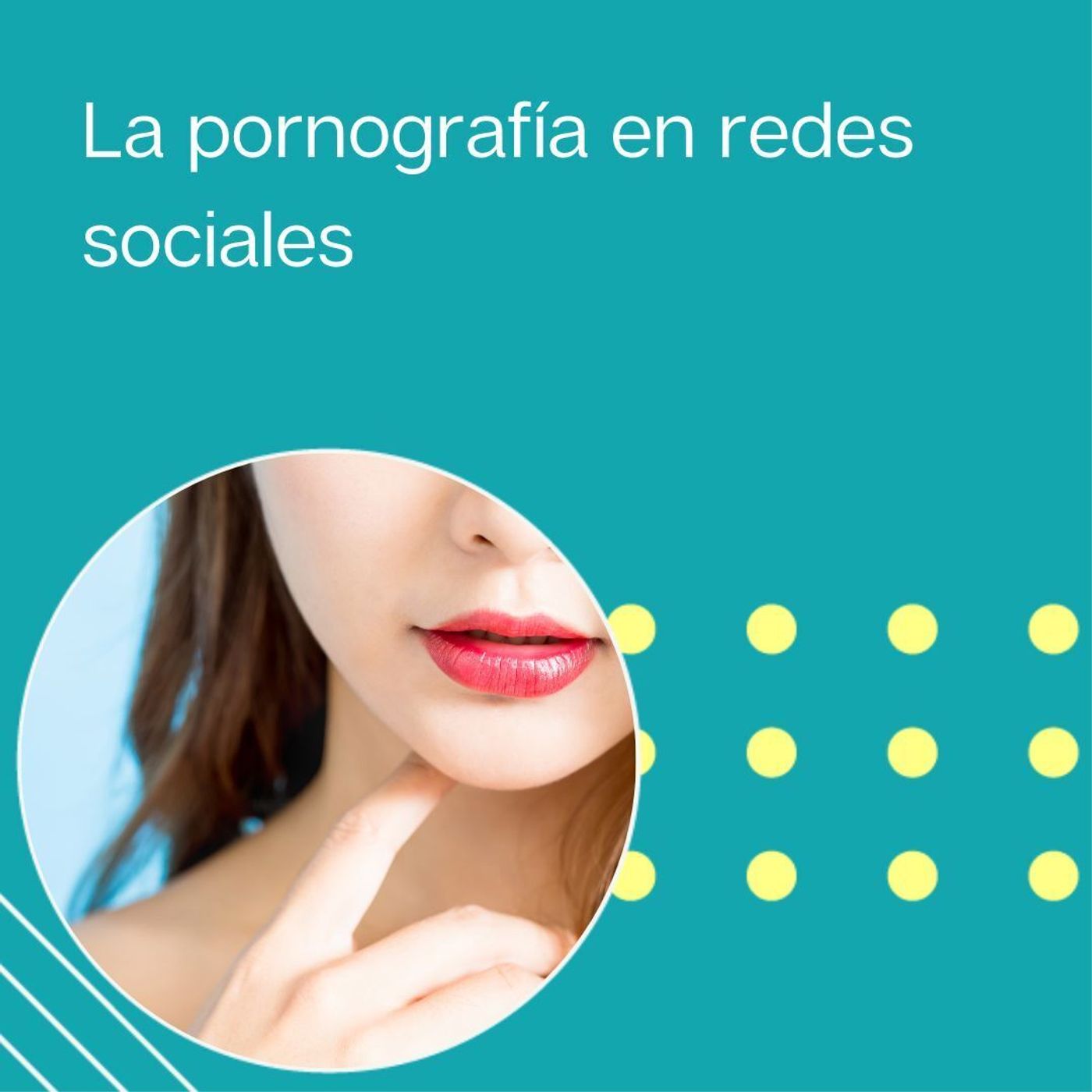 214: “La masificación de la pornografía en redes sociales” | Tu programa "Hablemos" con el Dr. Eduardo López Navarro | episode artwork