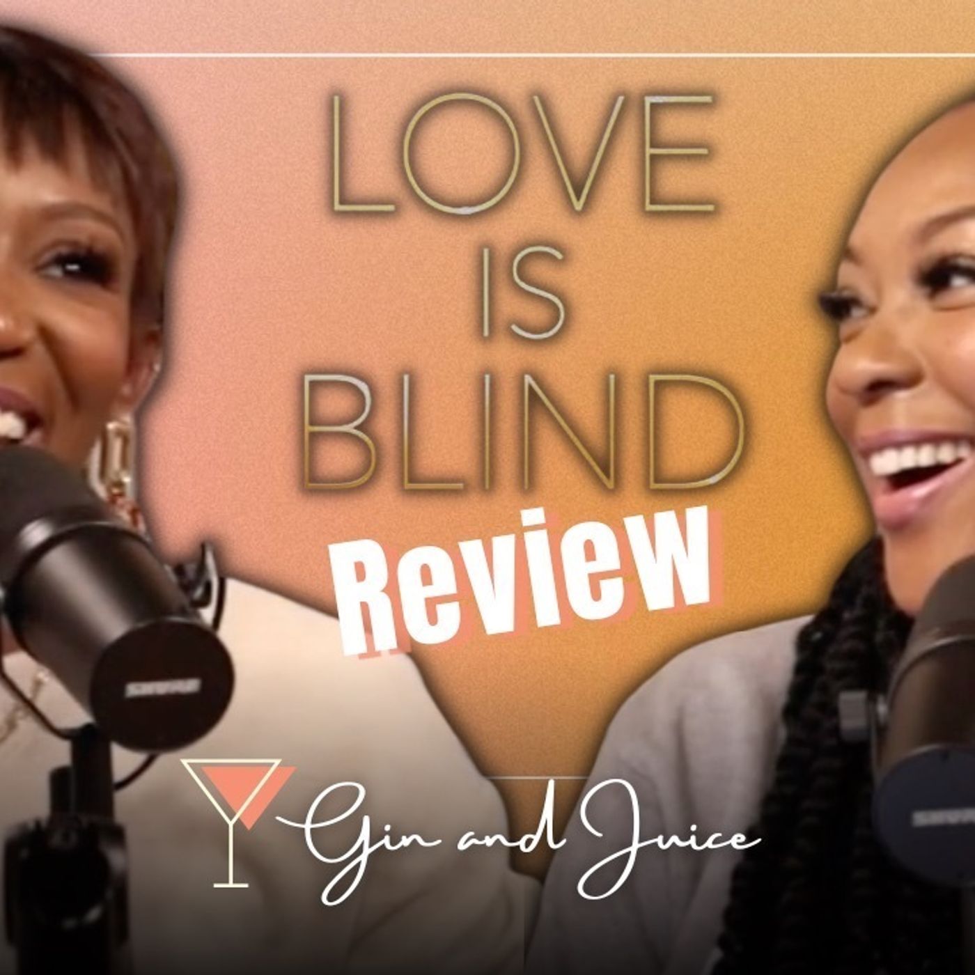 Gin & Juice Podcast | Love Is Blind Review (+ We Need a NEW Thanksgiving Menu) | #Gin&JuicePodcast