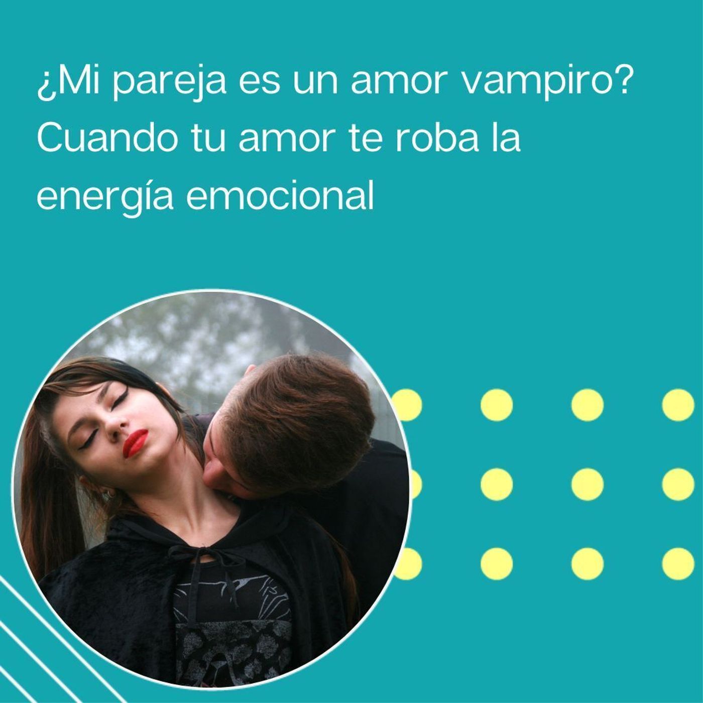 216: “¿Mi pareja es un amor vampiro?... cuando tu amor te roba la energía emocional” | Tu programa "Hablemos" con el Dr. Eduardo López Navarro | episode artwork