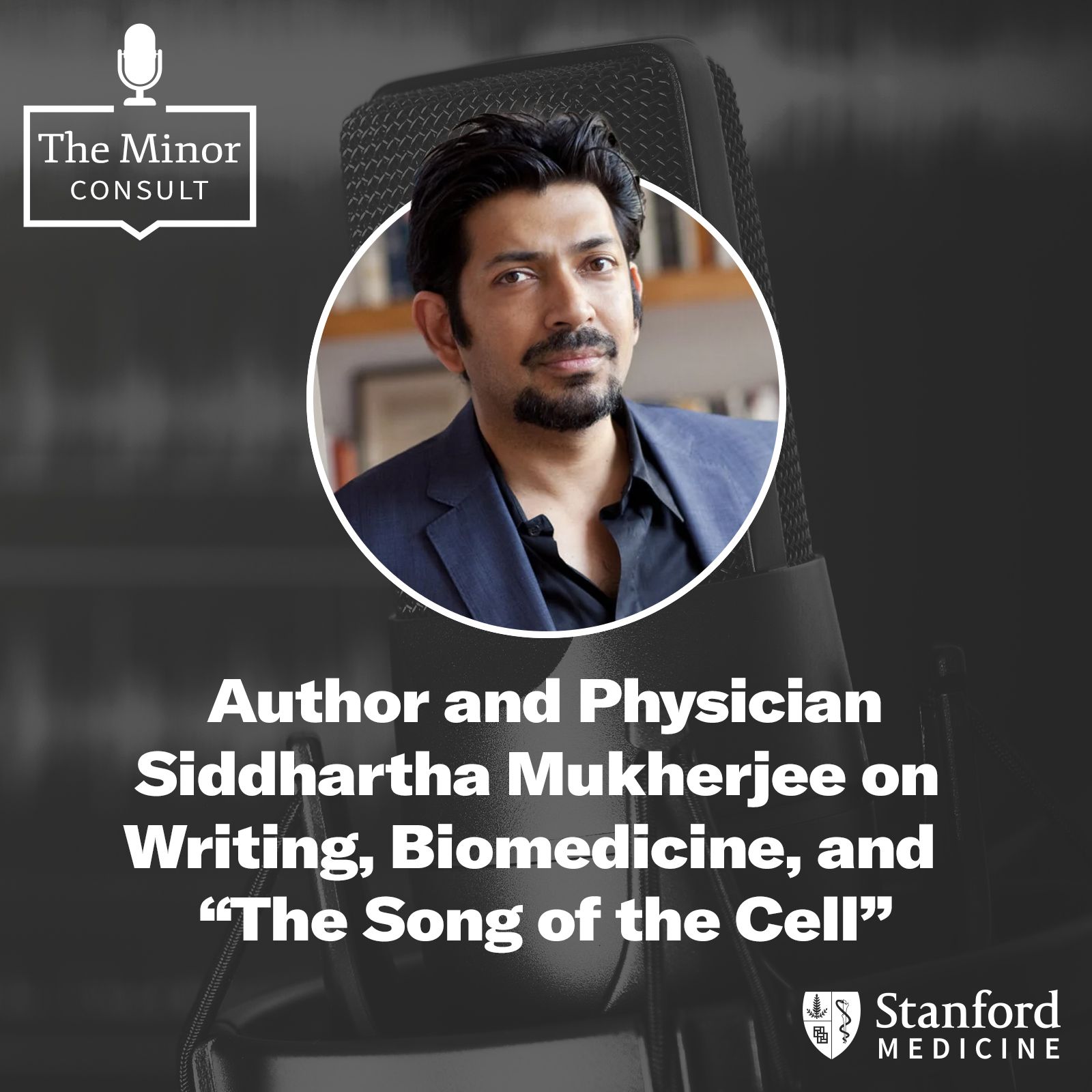 S3 Ep5: Author & Physician Siddhartha Mukherjee on Writing, Biomedicine, & “The Song of the Cell”