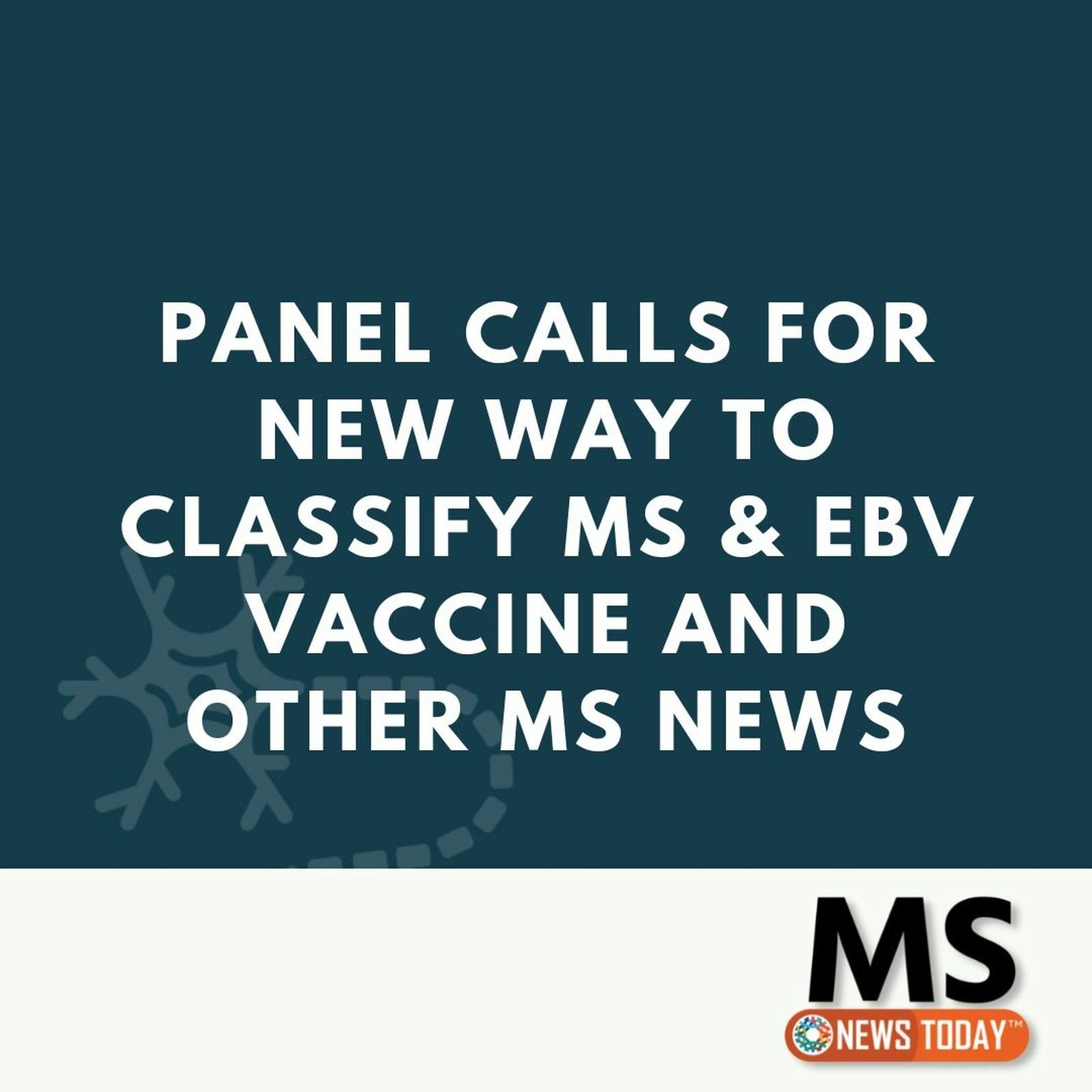 Panel Calls for New Way to Classify MS & EBV Vaccine and Other MS News episode artwork