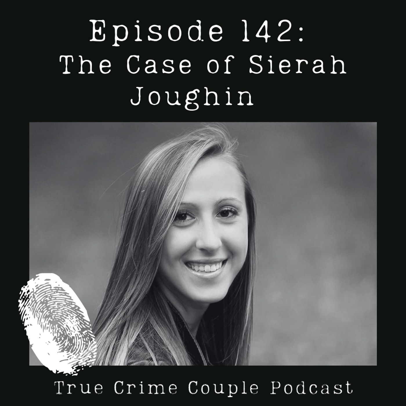 Episode 142: The Case of Sierah Joughin