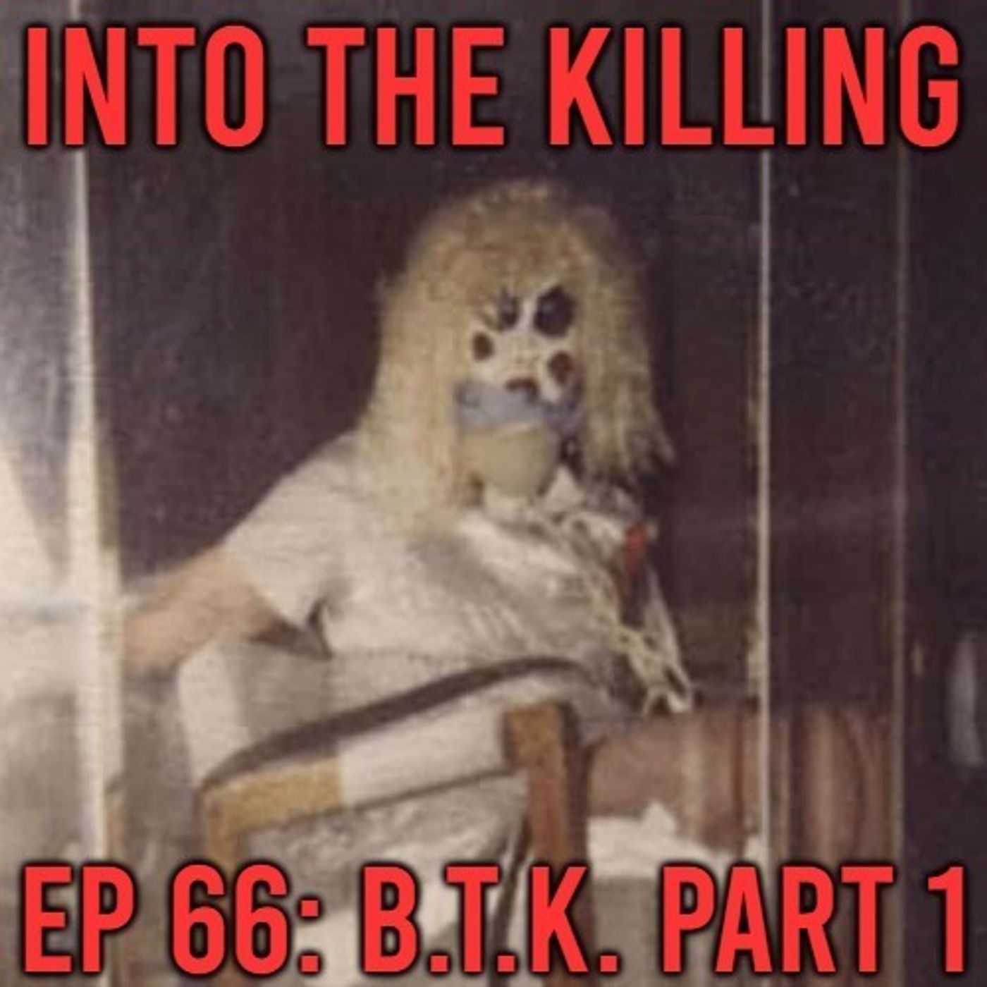 S2 Ep67: B.T.K. Part 1