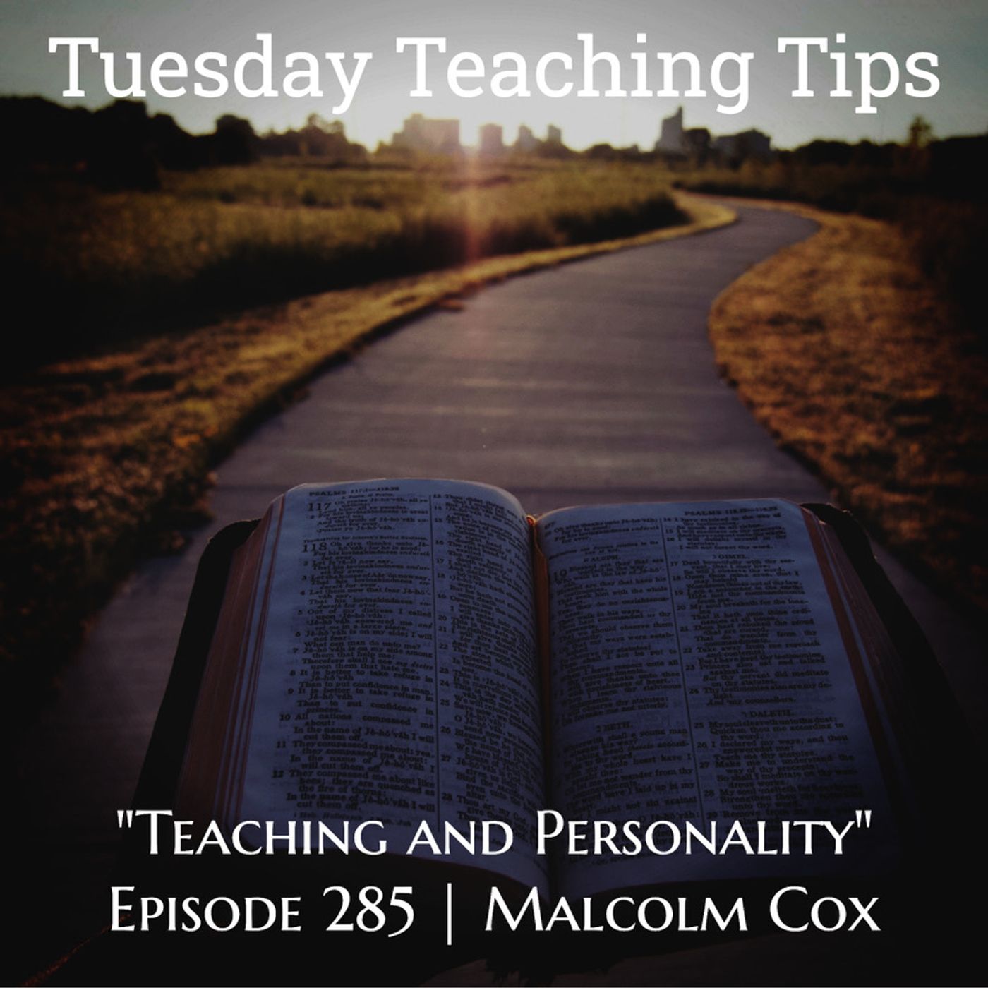 S2 Ep285: Tuesday Teaching Tips | Episode 285 | “Teaching and Personality - Toxic or Necessary?” | Malcolm Cox