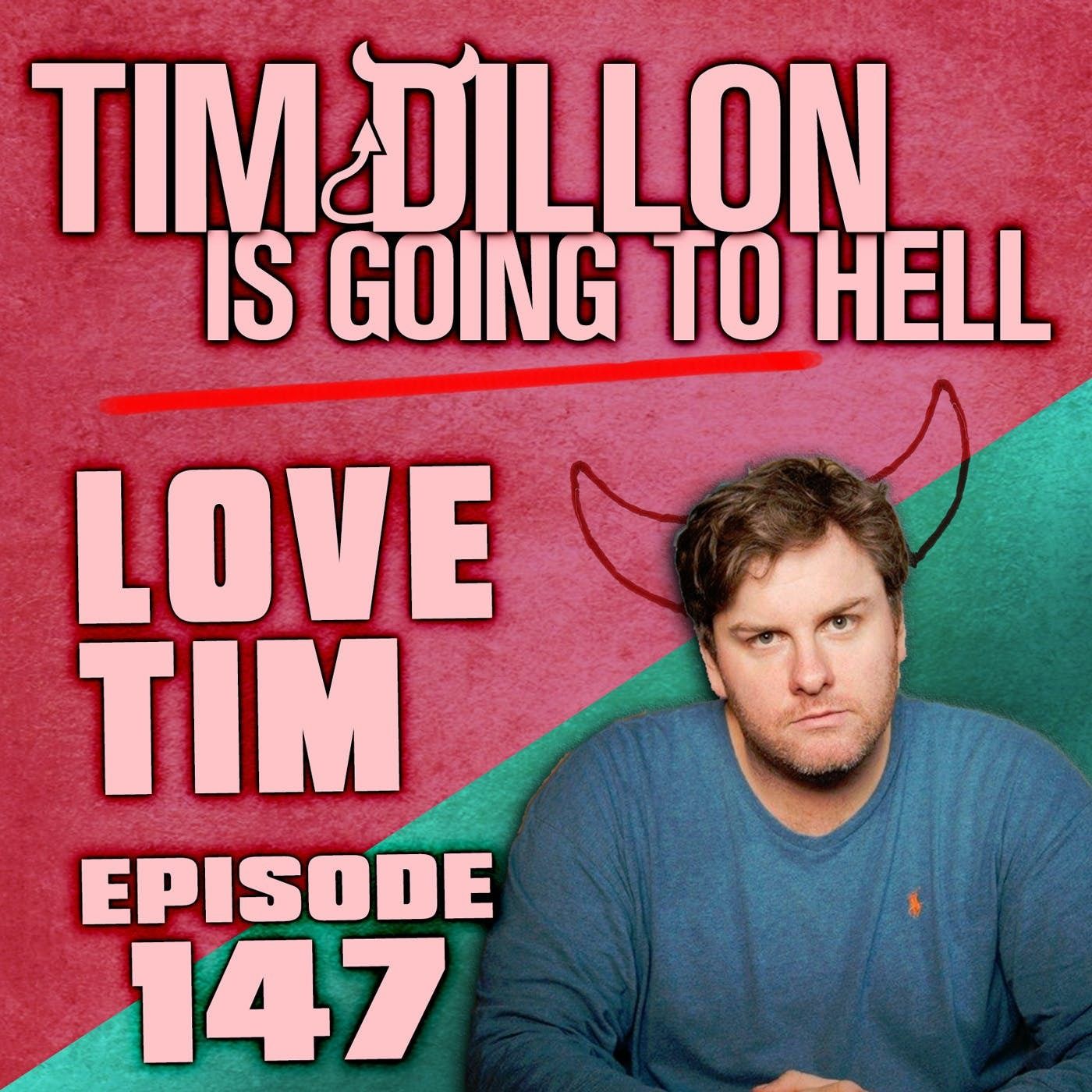 147: 147 - Love Tim (with Kevin Tienkin)