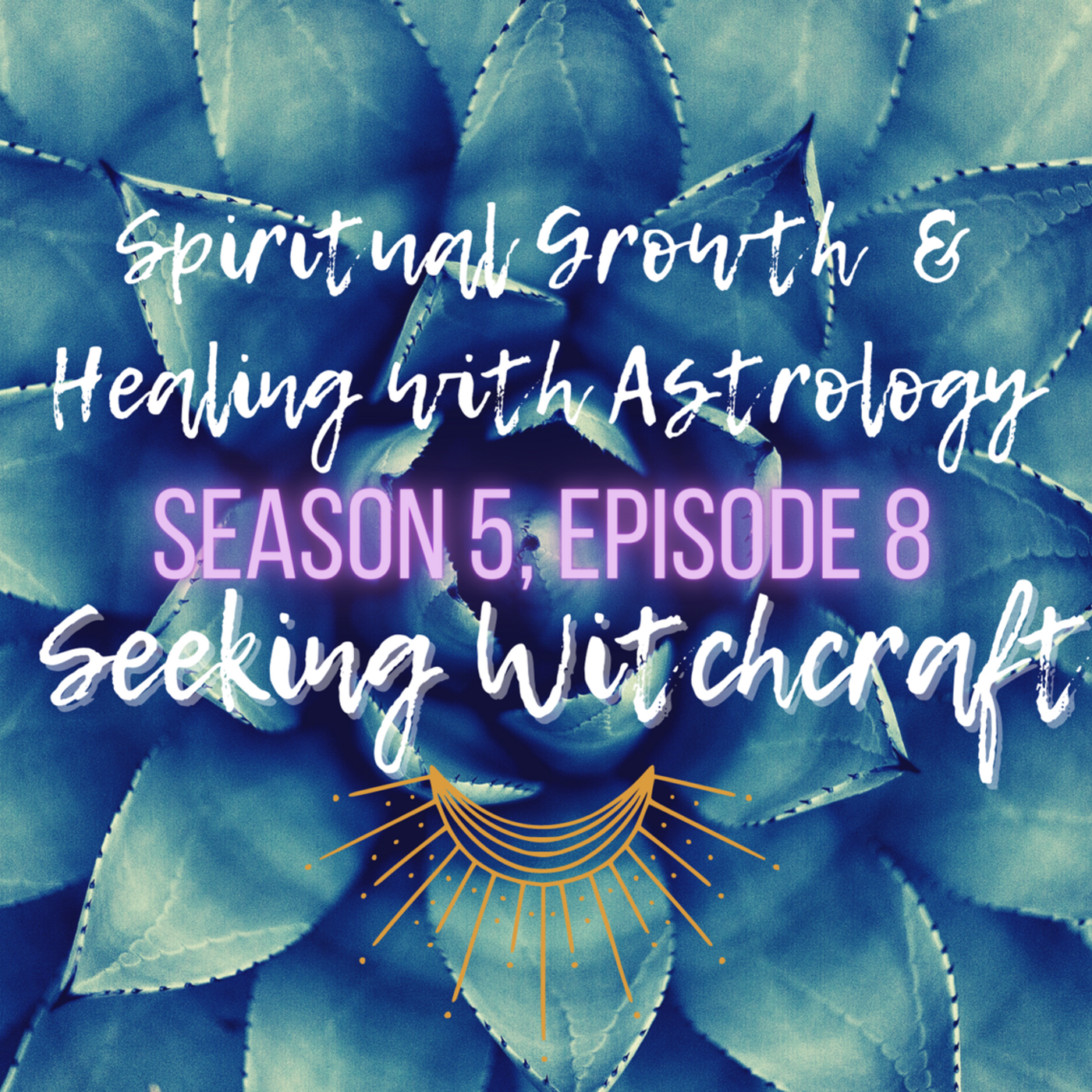 S5 Ep8: Spiritual Growth & Healing with Astrology ft. The Astrology Witch Podcast