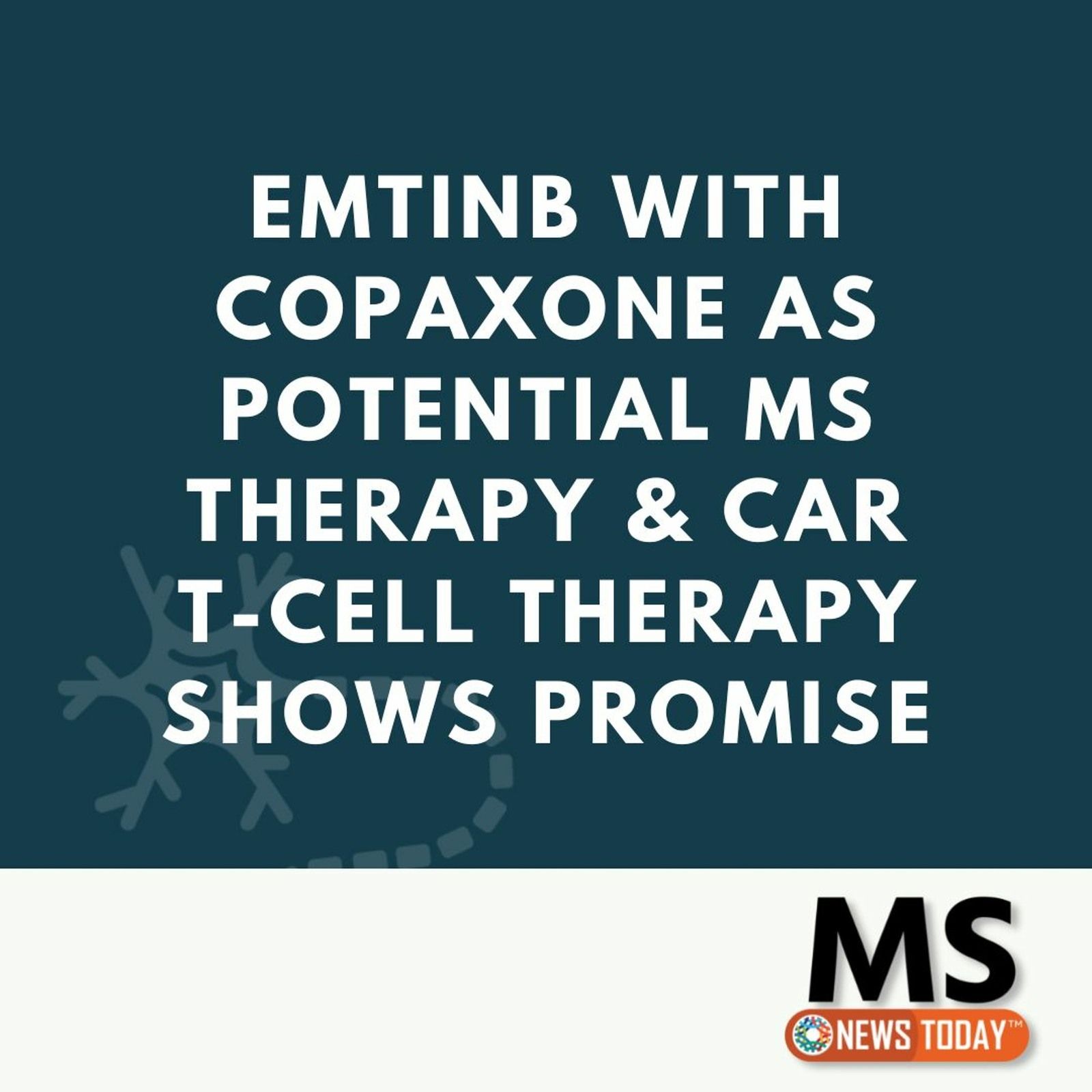 EmtinB With Copaxone as Potential MS Therapy & CAR T-cell Therapy Shows Promise episode artwork