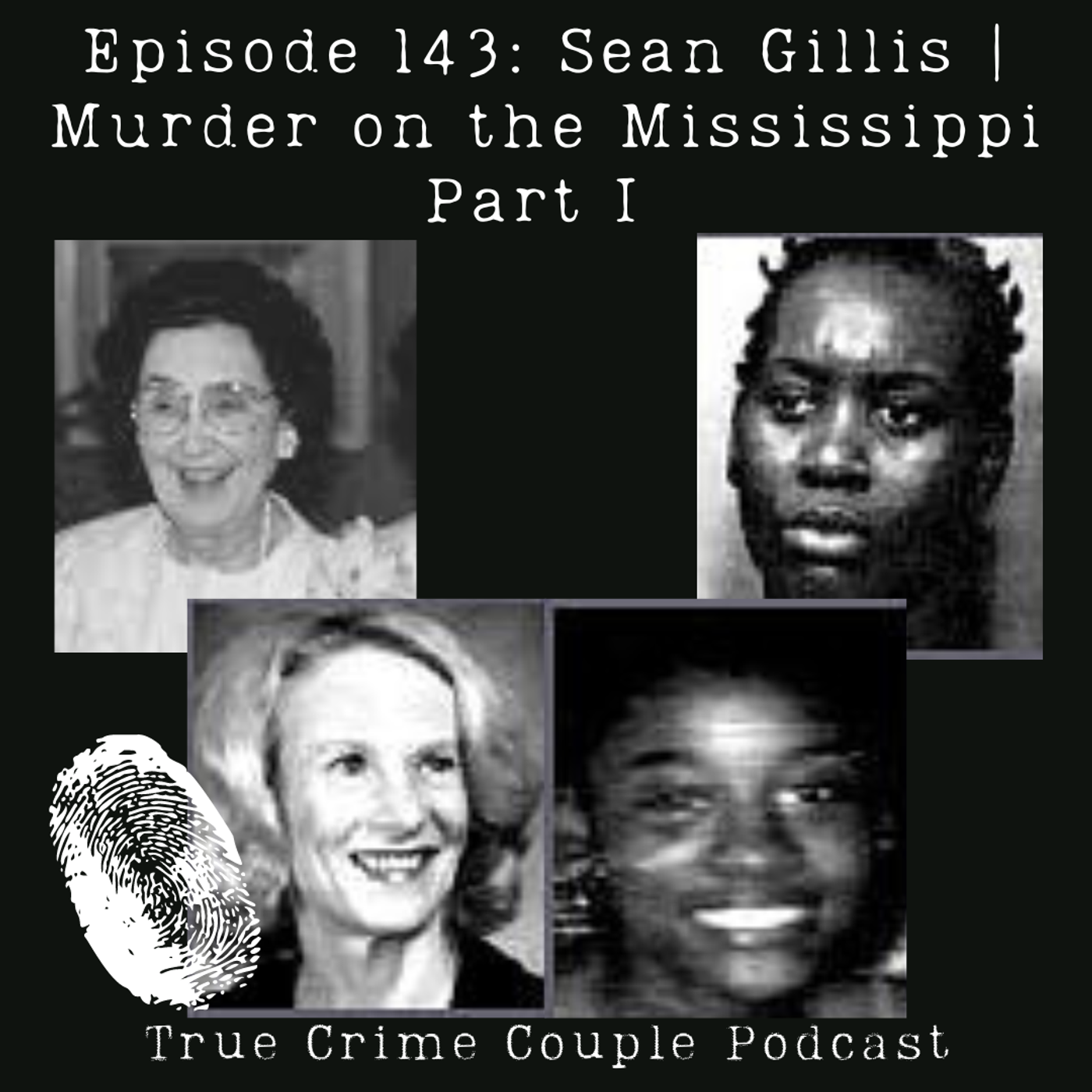 Episode 143: Sean Gillis | Murder on the Mississippi Part I