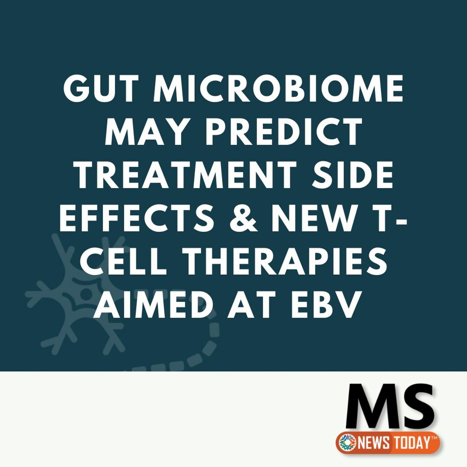 Gut Microbiome May Predict Treatment Side Effects & New T-cell Therapies Aimed at EBV episode artwork