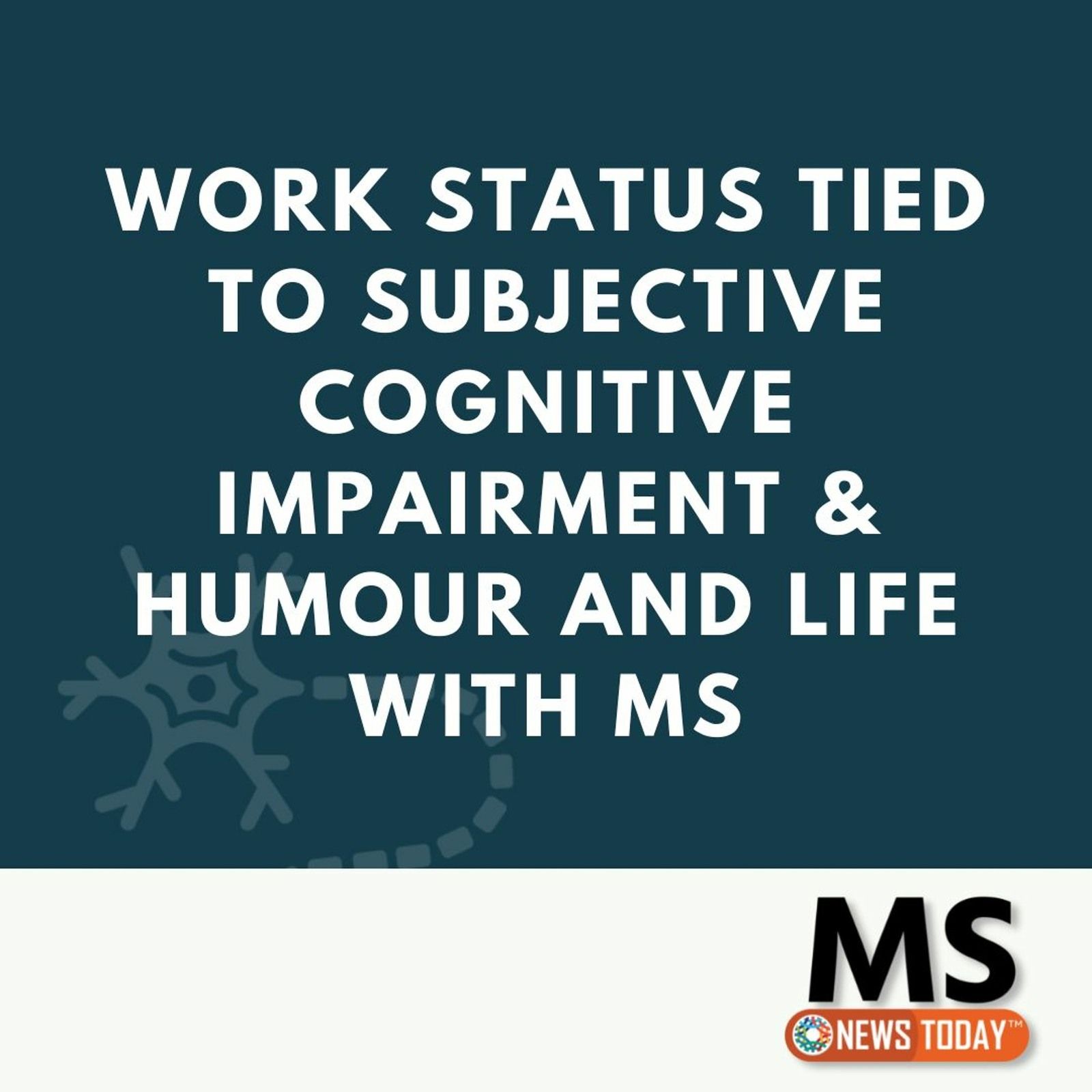 Work Status Tied to Subjective Cognitive Impairment & Humour and Life With MS episode artwork