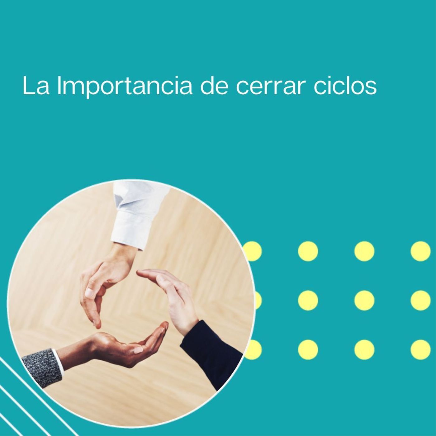 219: “La Importancia de cerrar ciclos” | Tu programa "Hablemos" con el Dr. Eduardo López Navarro | episode artwork
