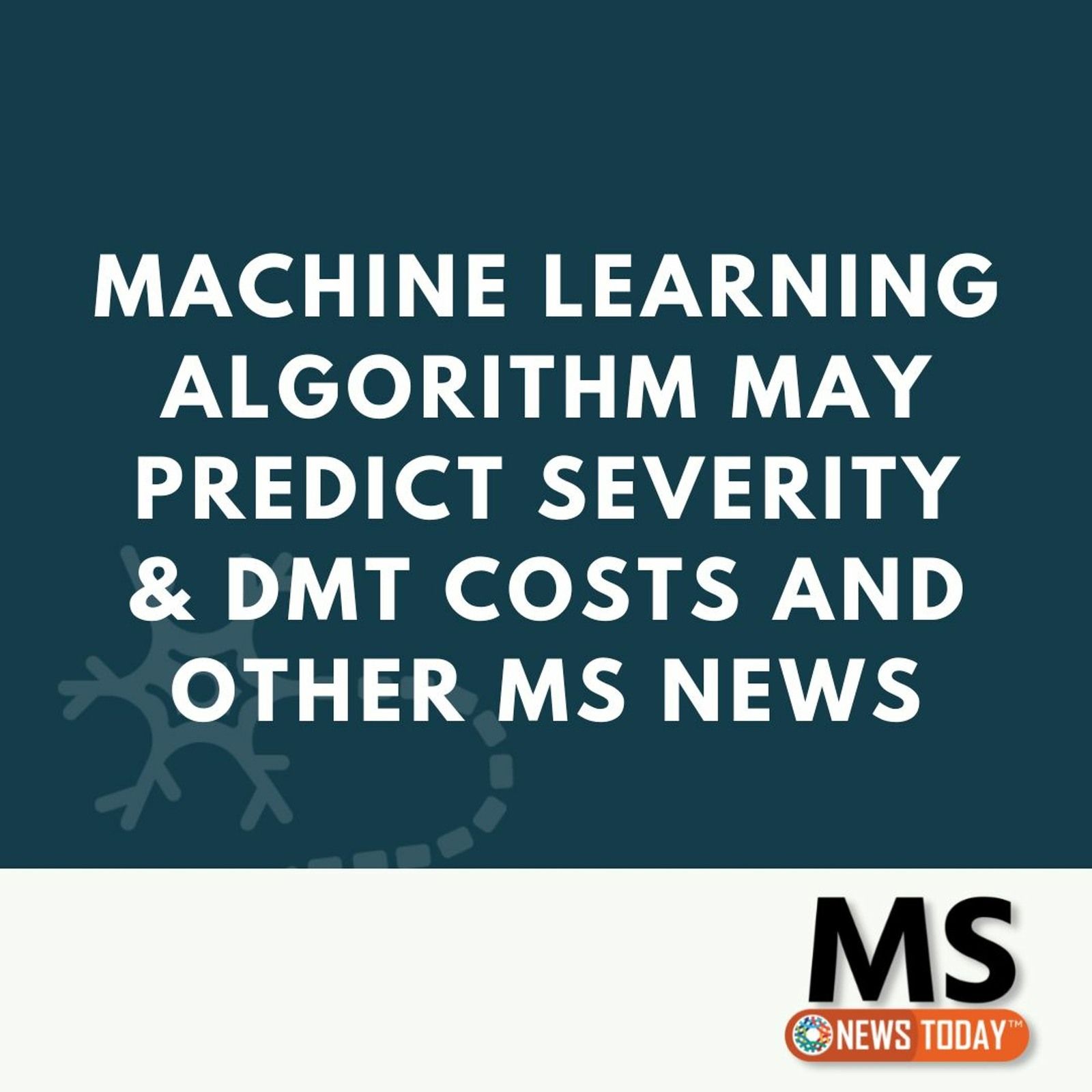 Machine Learning Algorithm May Predict Severity & DMT Costs and Other MS News episode artwork