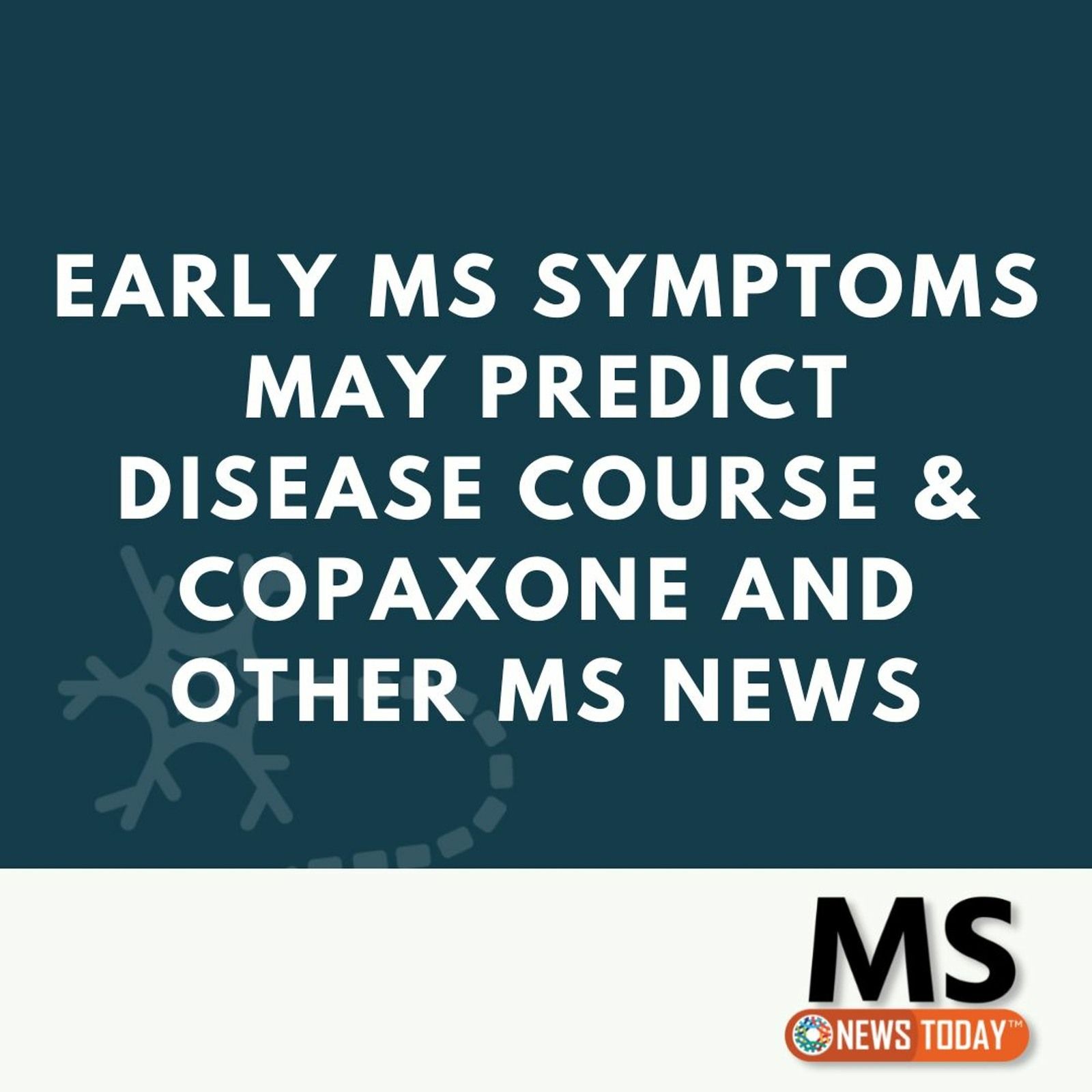 Early MS Symptoms May Predict Disease Course & Copaxone and Other MS News episode artwork