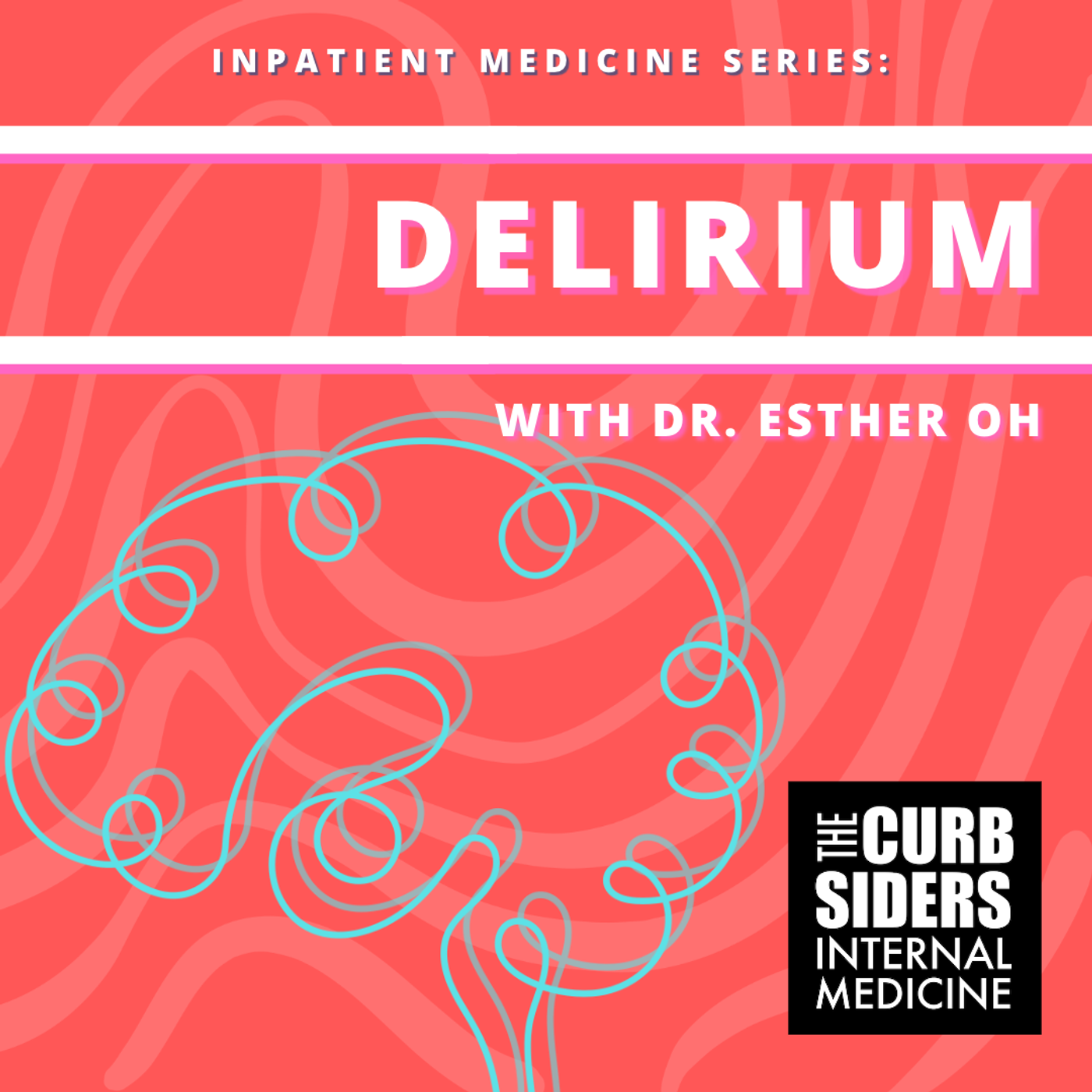 #375 Delirium in the Hospital featuring Dr. Esther Oh