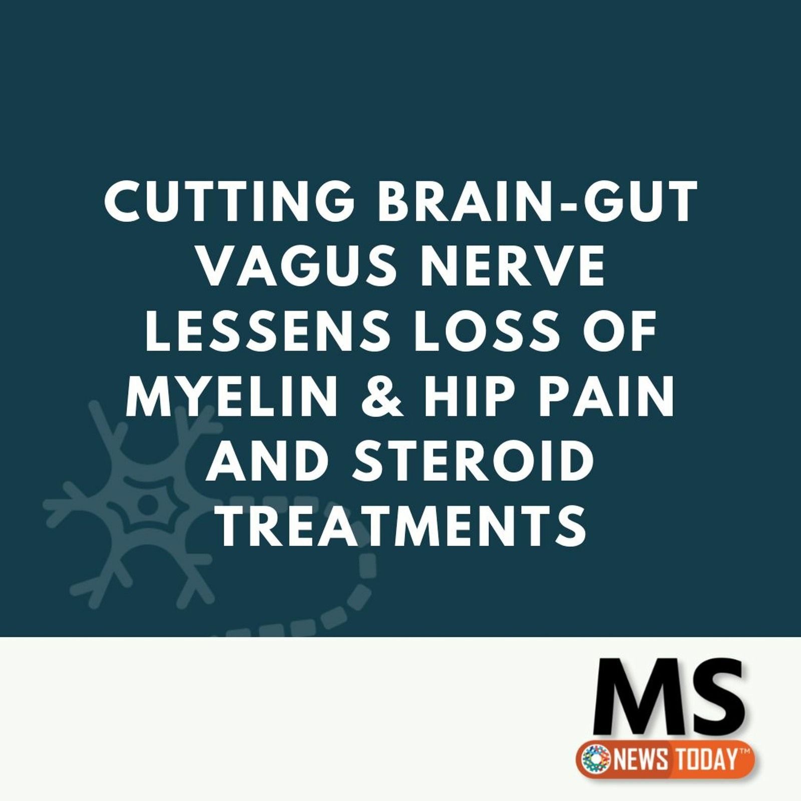 Cutting Brain-gut Vagus Nerve Lessens Loss of Myelin & Hip Pain and Steroid Treatments episode artwork