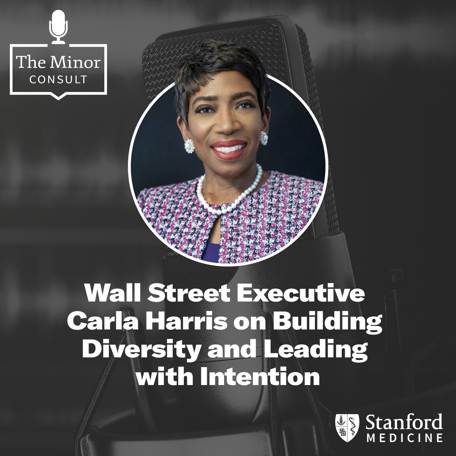 S3 Ep7: Wall St. Executive Carla Harris On Building Diversity & Leading With Intention