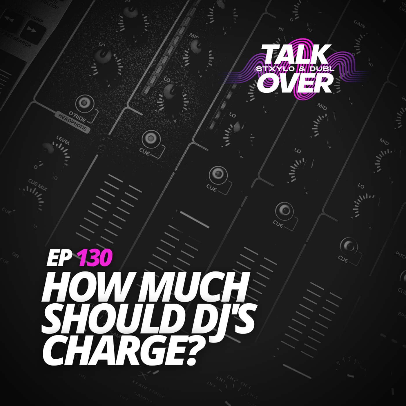 130: HOW MUCH SHOULD DJ'S CHARGE?