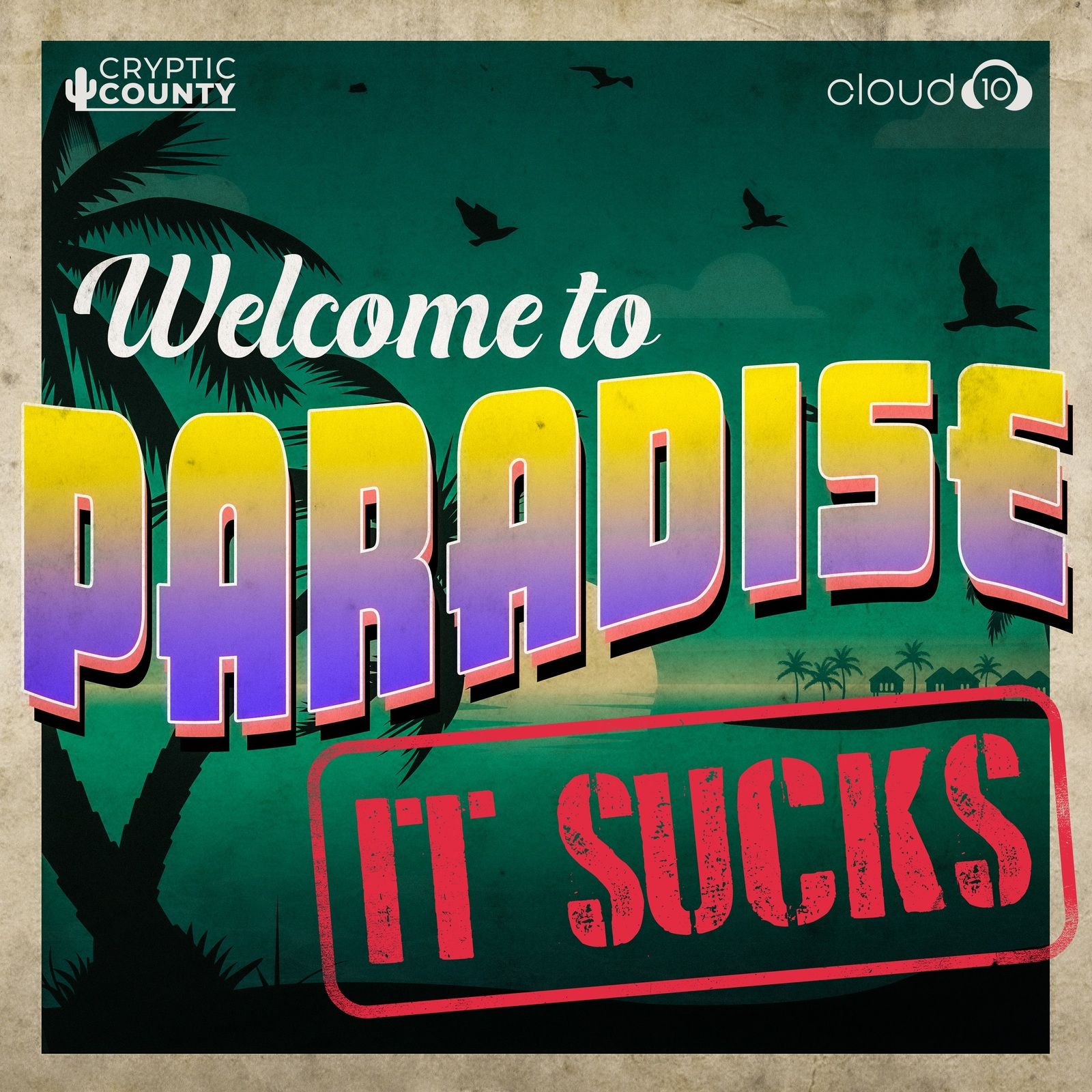 Welcome to Paradise (It Sucks) Episode 1: What Happens in Vegas is Why I Won’t Be Going Back to Vegas