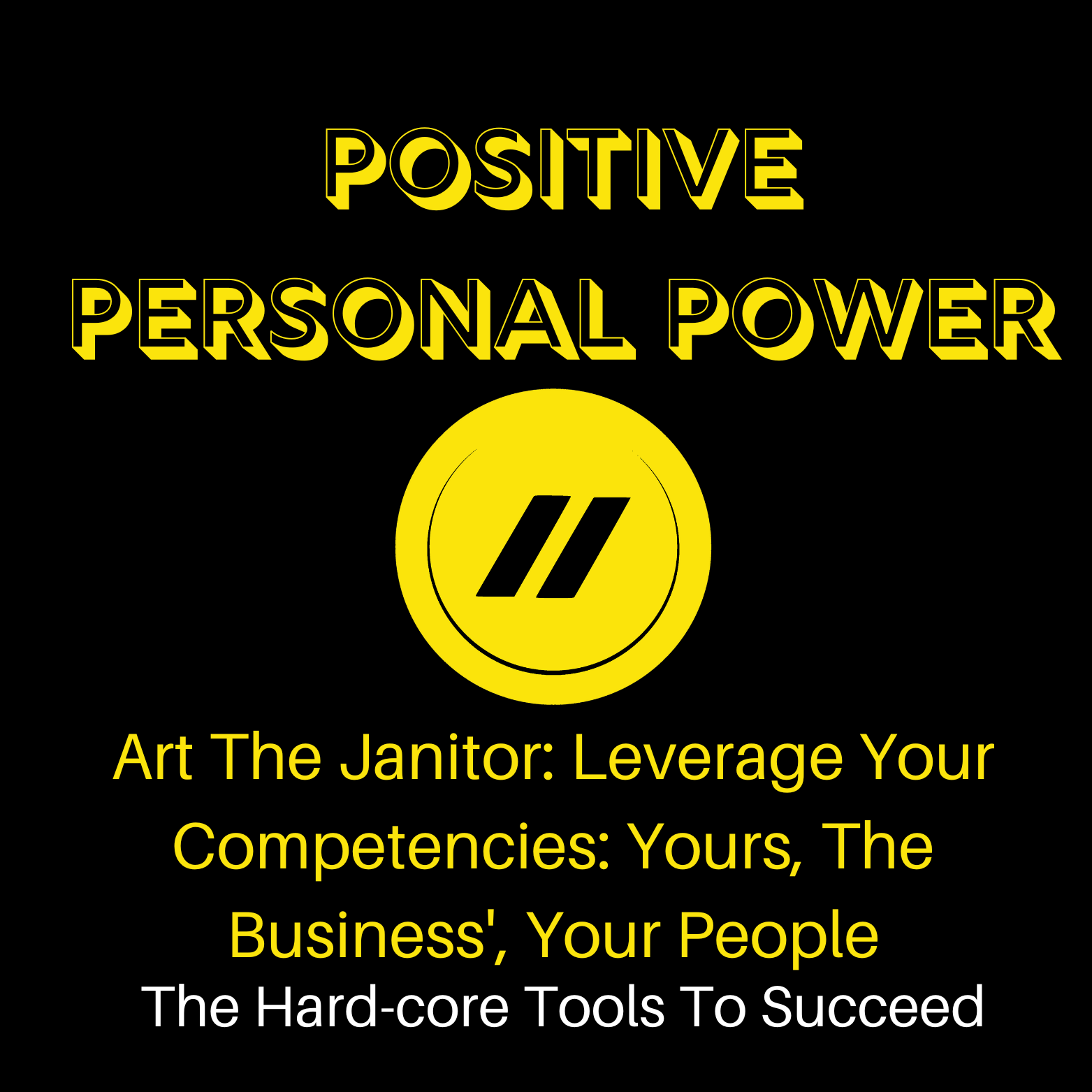 S2 Ep4: Art The Janitor: Leverage Your Competencies: Yours, The Business', Your People