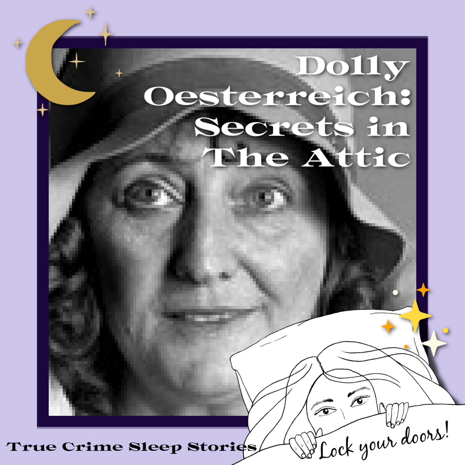 11: Dolly Öesterreich: Secrets in the Attic | True Crime Sleep Stories