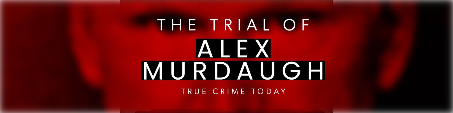 The Trial Of Alex Murdaugh