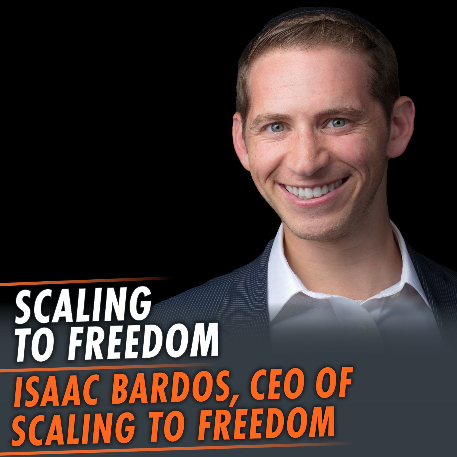 352: Scaling To Freedom featuring Isaac Bardos, CEO Of Scaling To Freedom