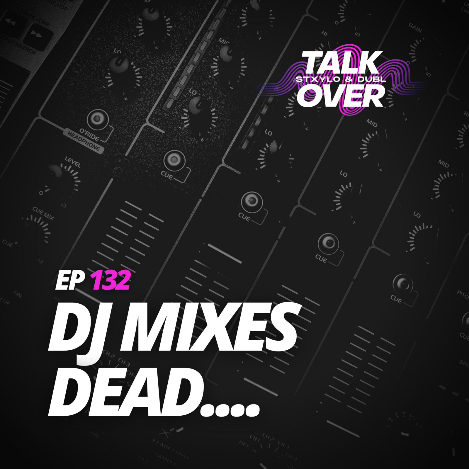 132: DJ MIXES DEAD