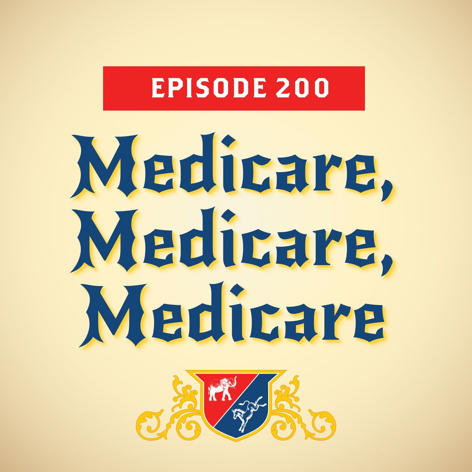 Medicare, Medicare, Medicare (with Steve Israel)