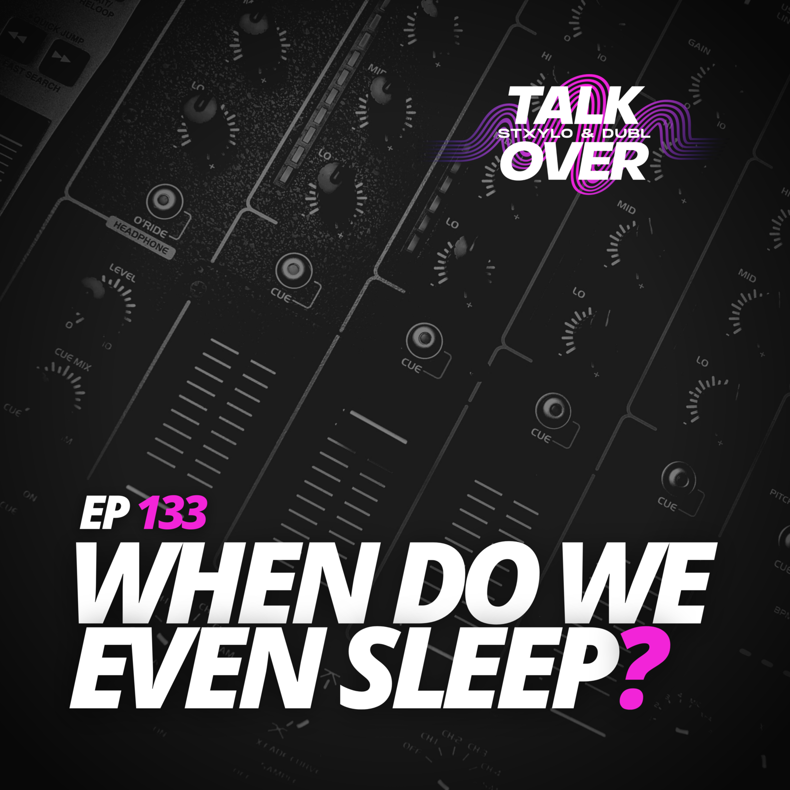 133: When Do We Even Sleep?