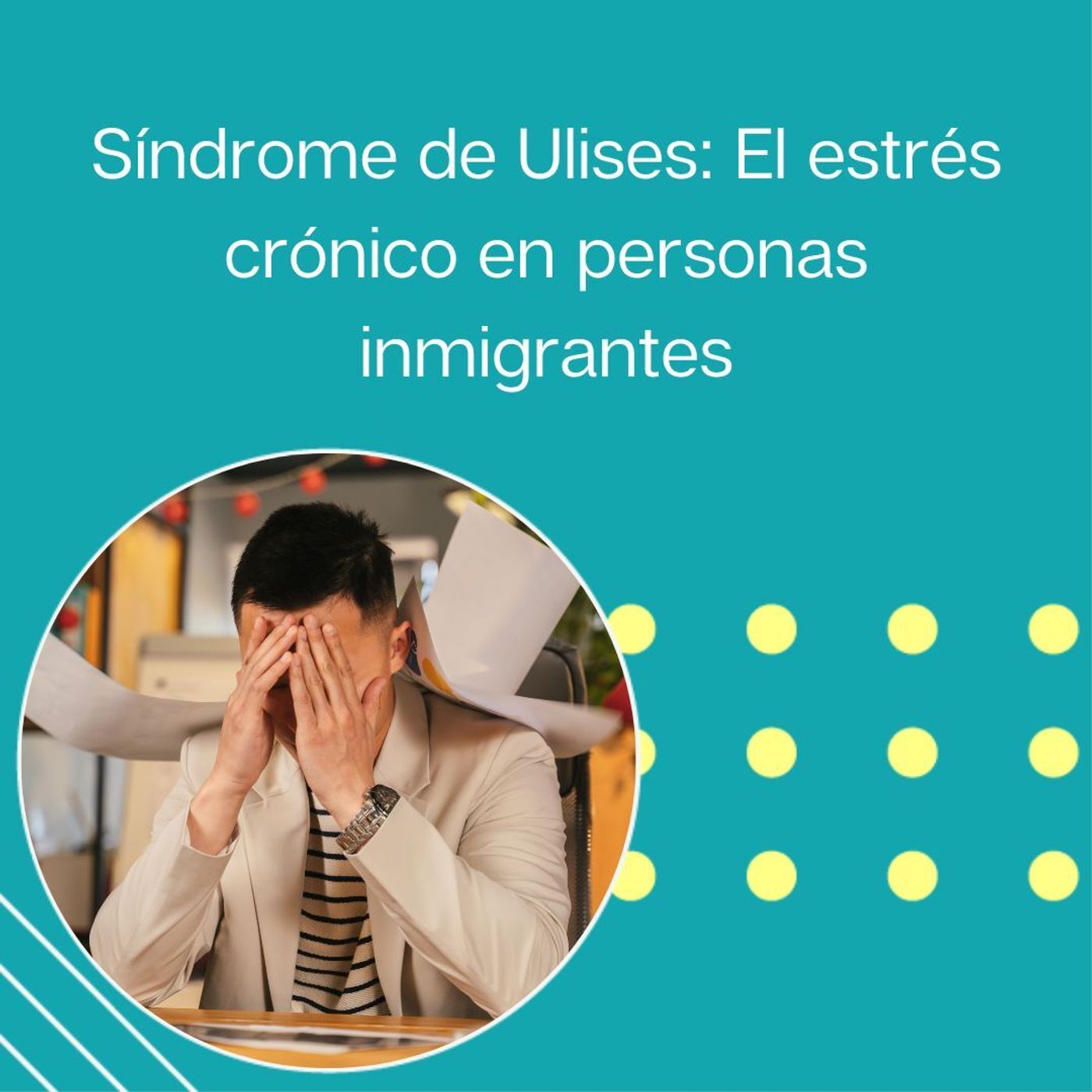 226: “Síndrome de Ulises: El estrés crónico en personas inmigrantes” | Tu programa "Hablemos" con el Dr. Eduardo López Navarro | episode artwork