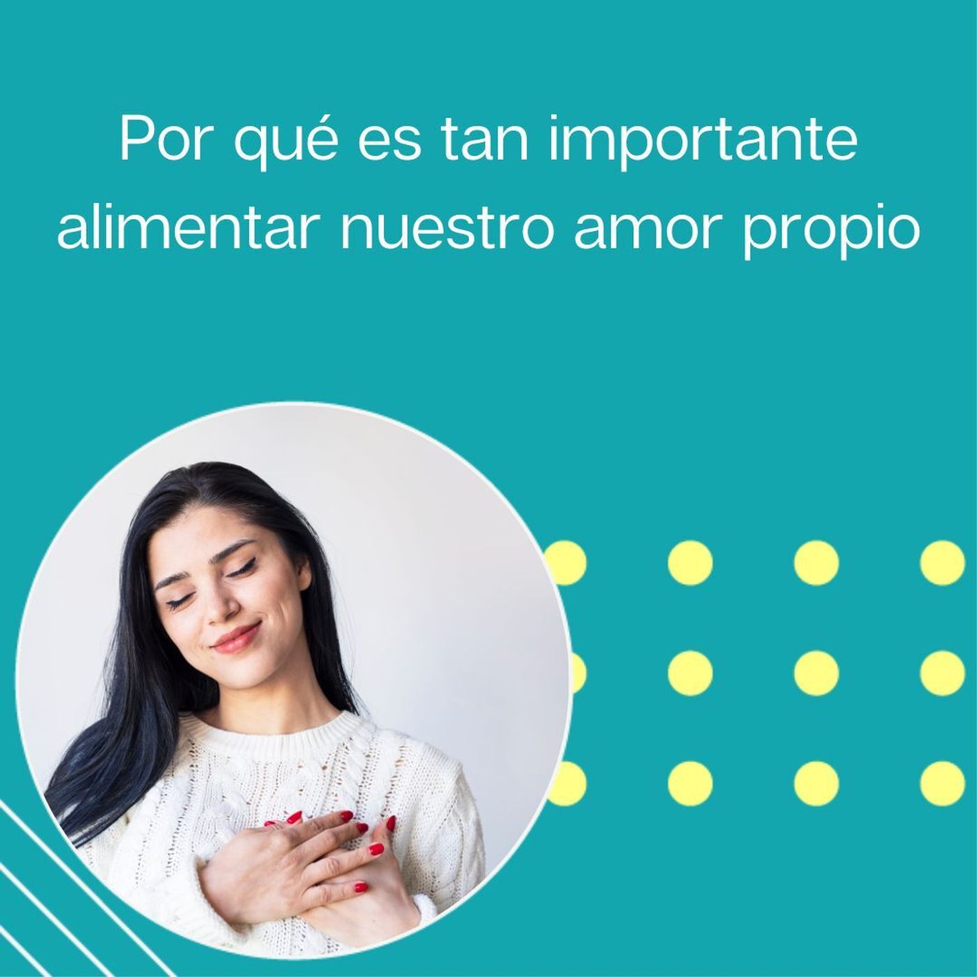 228: “Quererse a uno mismo:¿Por qué es tan importante alimentar nuestro amor propio?” | Tu programa "Hablemos" con el Dr. Eduardo López Navarro | episode artwork