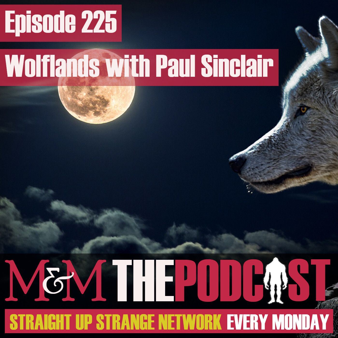 Mysteries and Monsters: Episode 225 Wolflands with Paul Sinclair