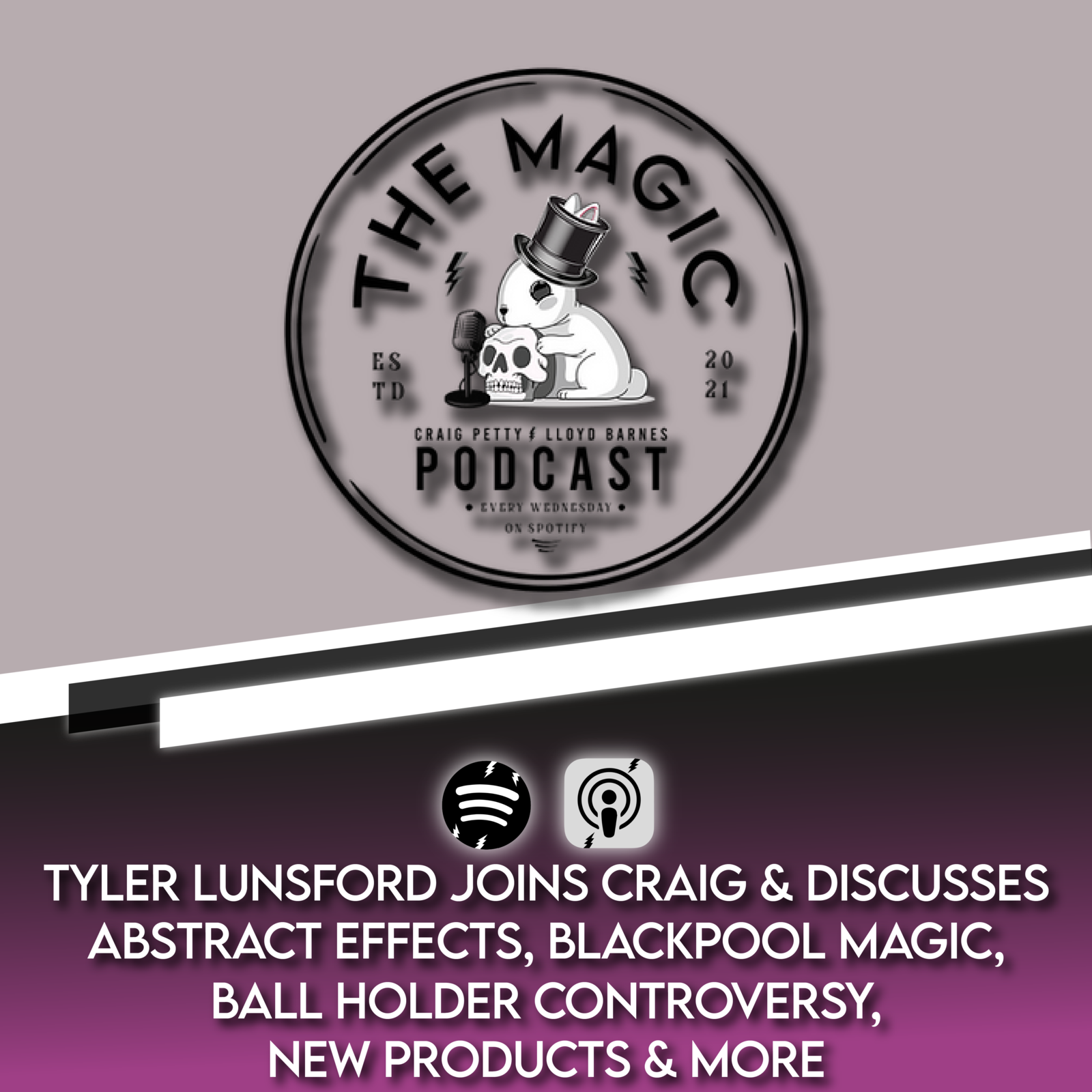 TYLER LUNSFORD JOINS CRAIG AND DISCUSSES ABSTRACT EFFECTS, BLACKPOOL MAGIC, BALL HOLDER CONTROVERSY, NEW PRODUCTS & MORE | The Magic Podcast Episode #62