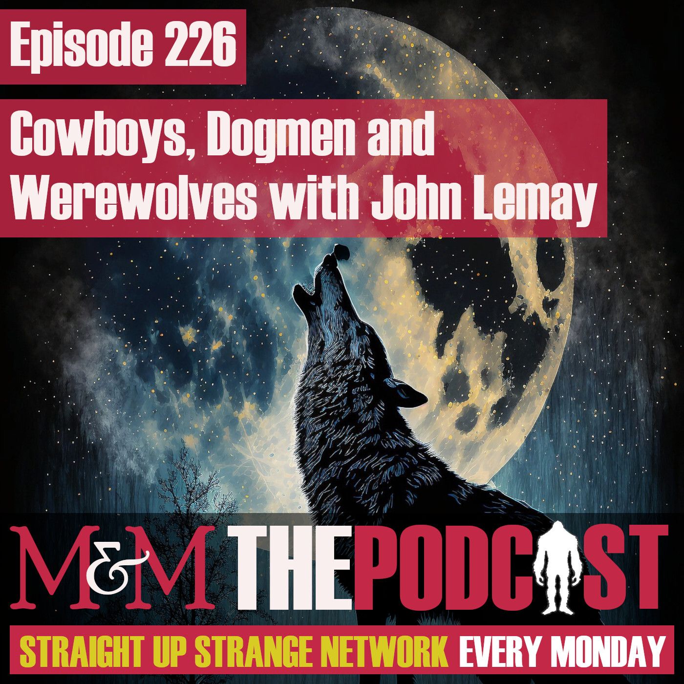 Mysteries and Monsters: Episode 226 Cowboys, Dogmen and Werewolves with John Lemay