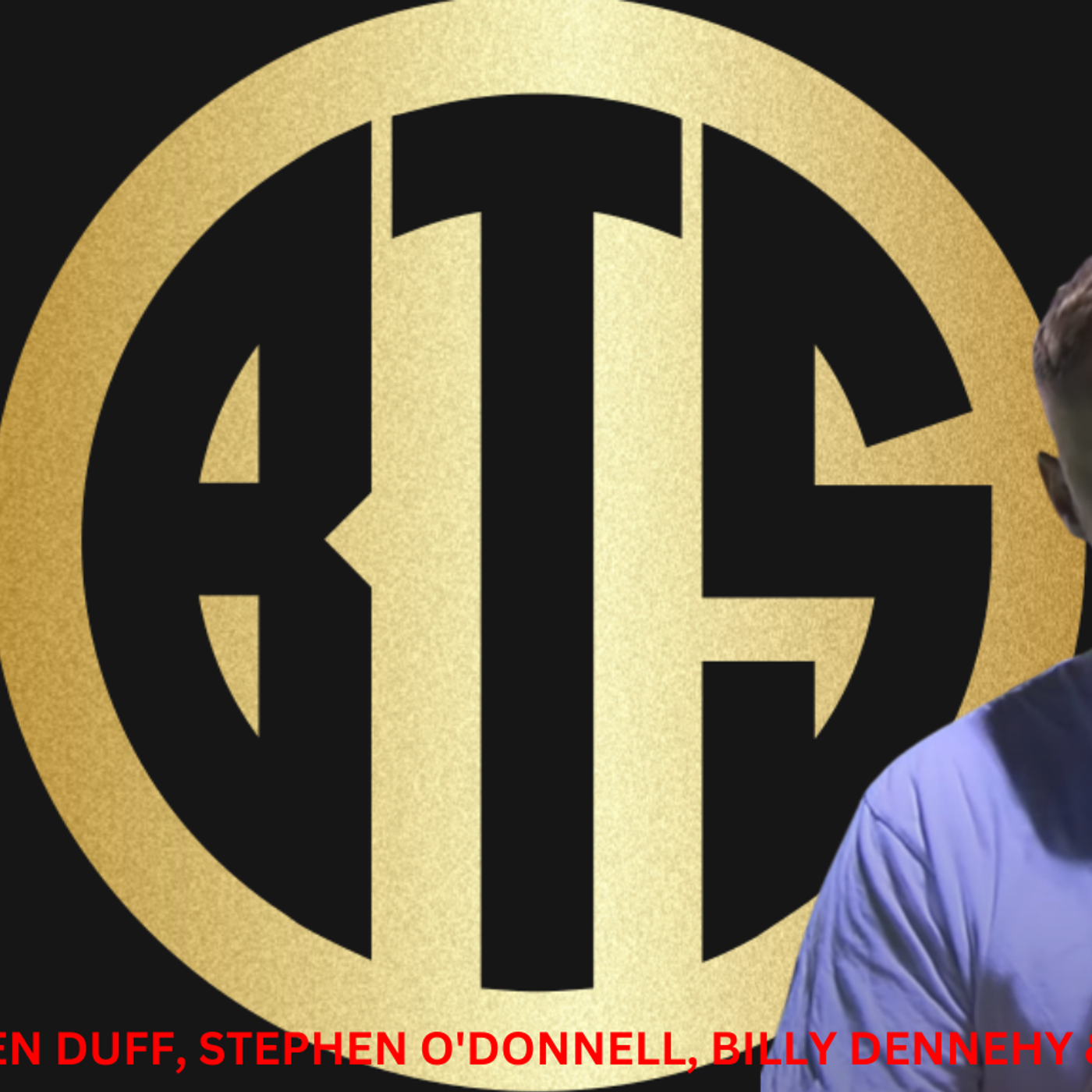 S7 Ep4: S7EP4 Featuring Damien Duff, Stephen O'Donnell, Billy Dennehy & Kalen Spillane