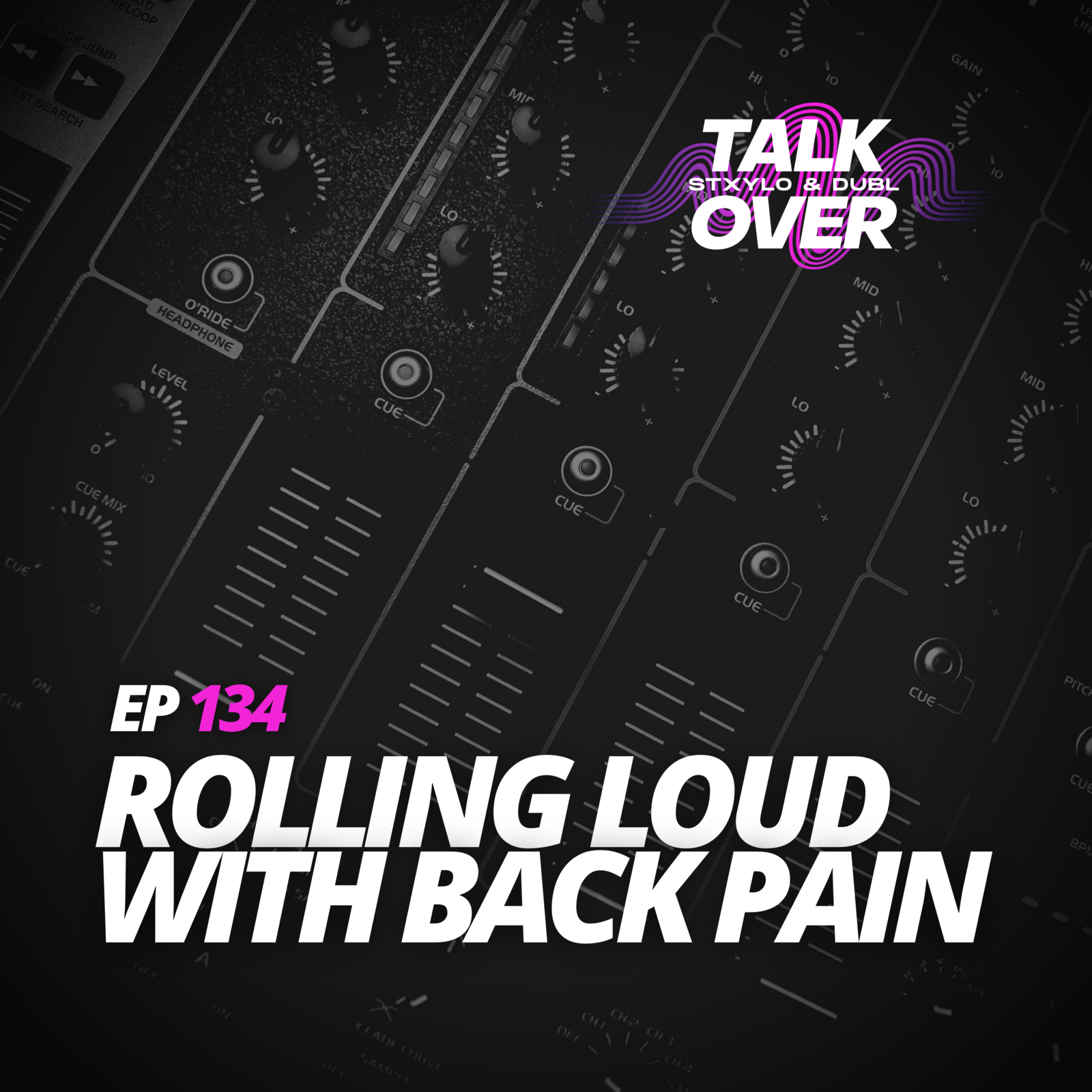 134: Rolling Loud With Back Pain!