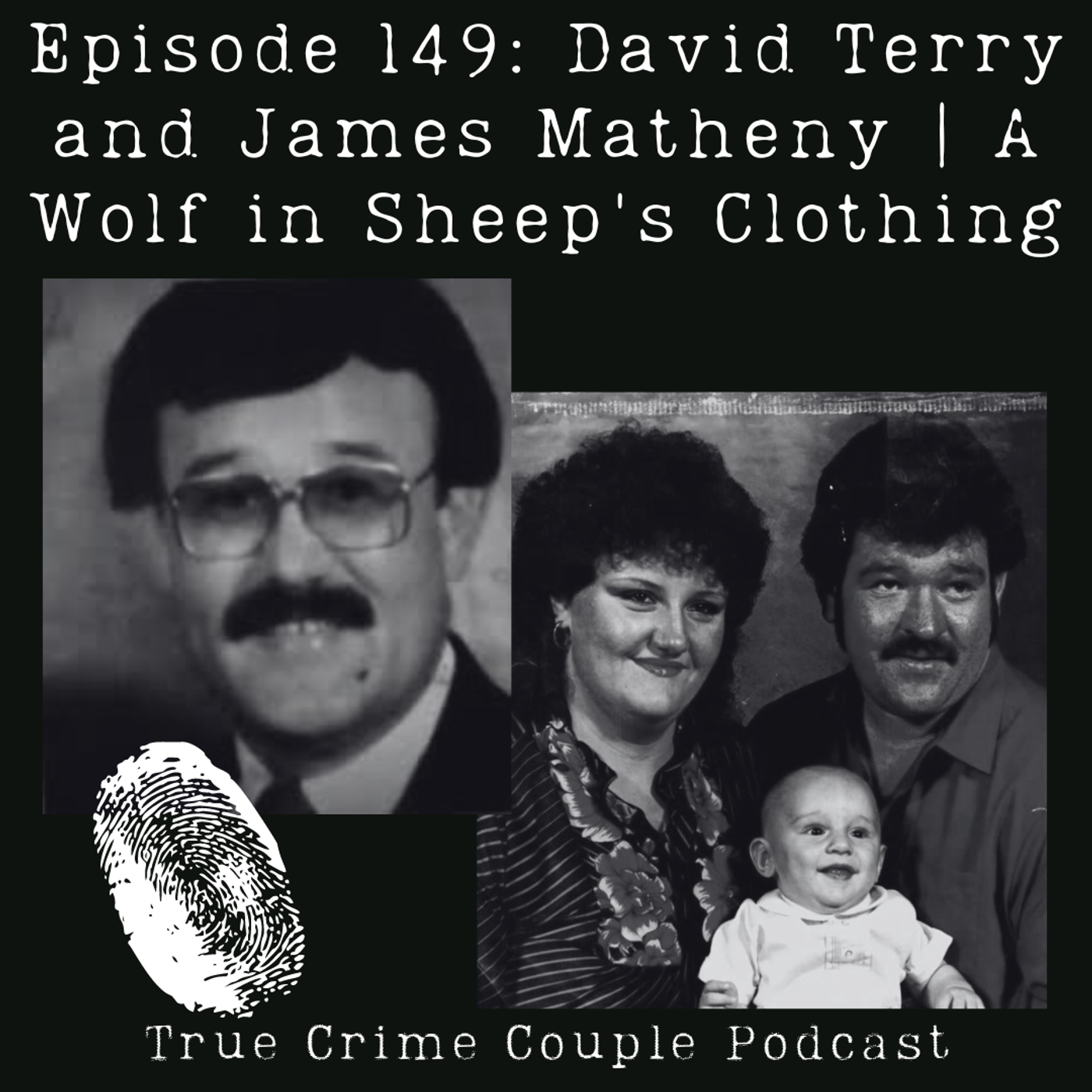 Episode 149: David Terry and James Matheny | A Wolf in Sheep's Clothing