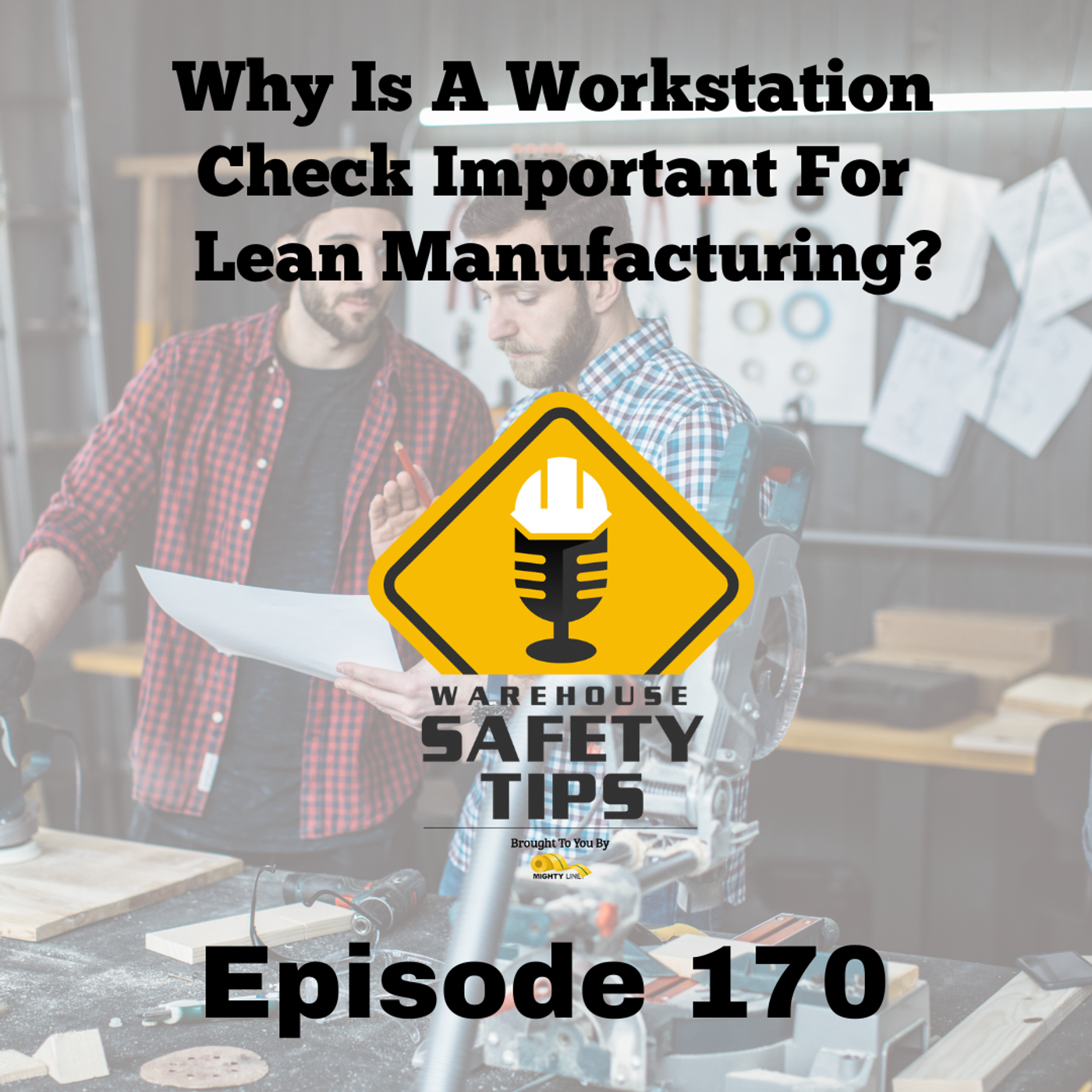 S4 Ep170: Warehouse Safety Tips | Episode 170 | Why Is A Workstation Check Important For Lean Manufacturing?