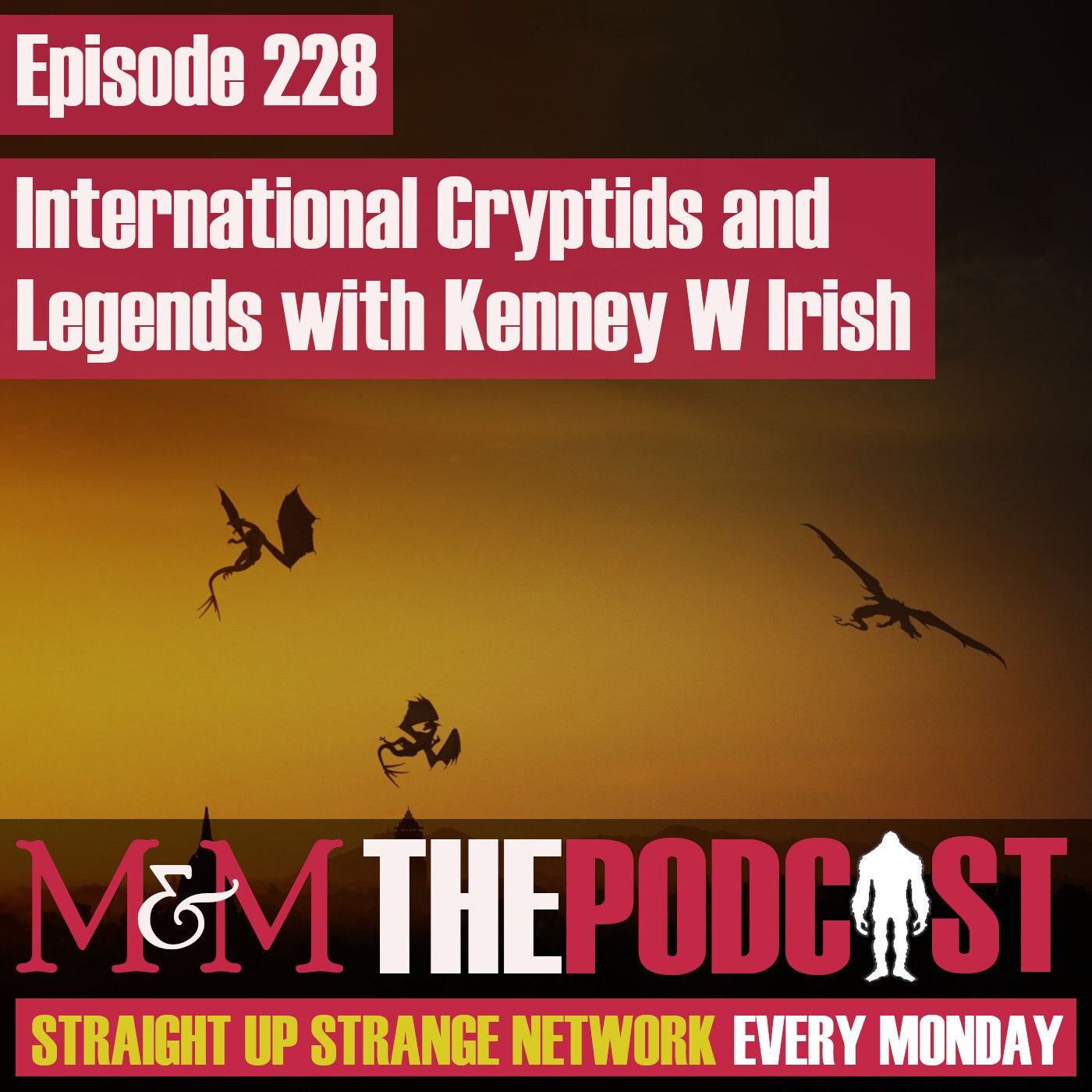 Mysteries and Monsters: Episode 228 International Cryptids and Legends with Kenney W Irish