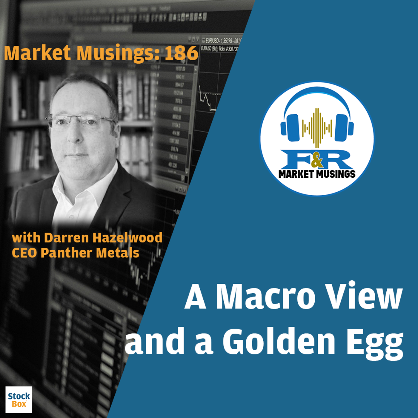 S3 Ep36: A Macro View and a Golden Egg w/ Darren Hazelwood CEO Panther Metals #PALM