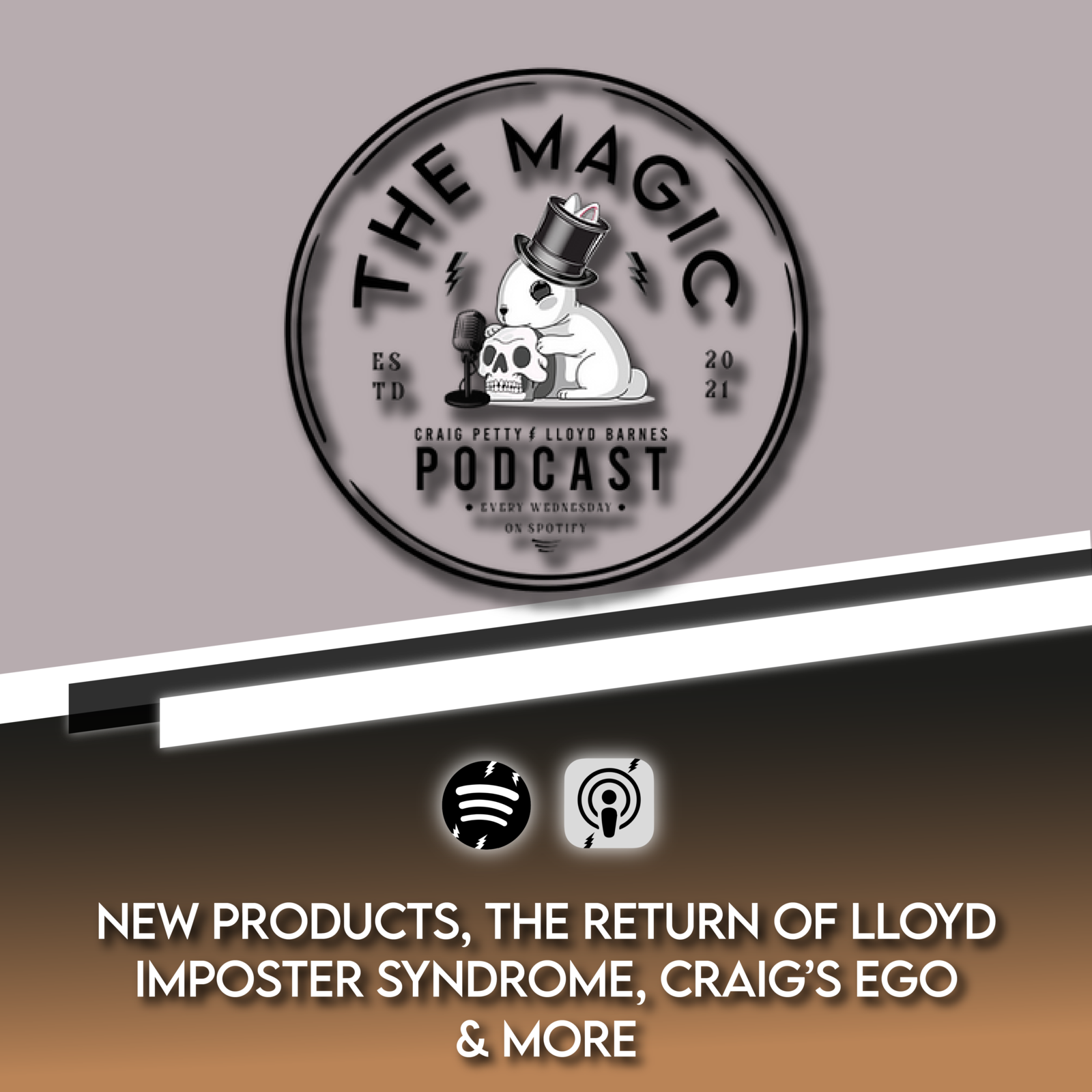 NEW PRODUCTS, THE RETURN OF LLOYD, IMPOSTER SYNDROME, CRAIG’S EGO & MORE | The Magic Podcast Episode #65